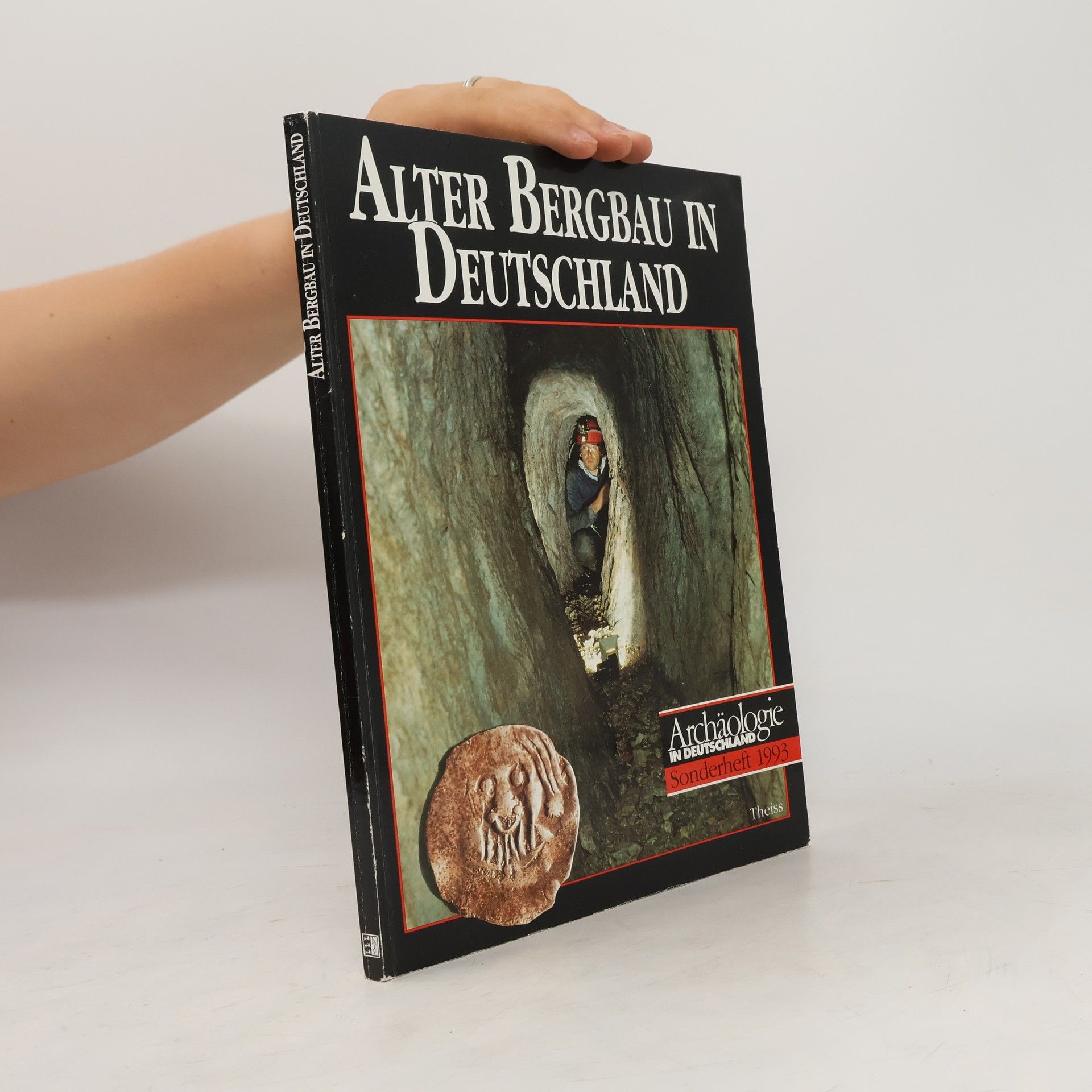 Heiko Steuer Archäologie in Deutschland: Alter Bergbau in Deutschland: Sonderheft 1993