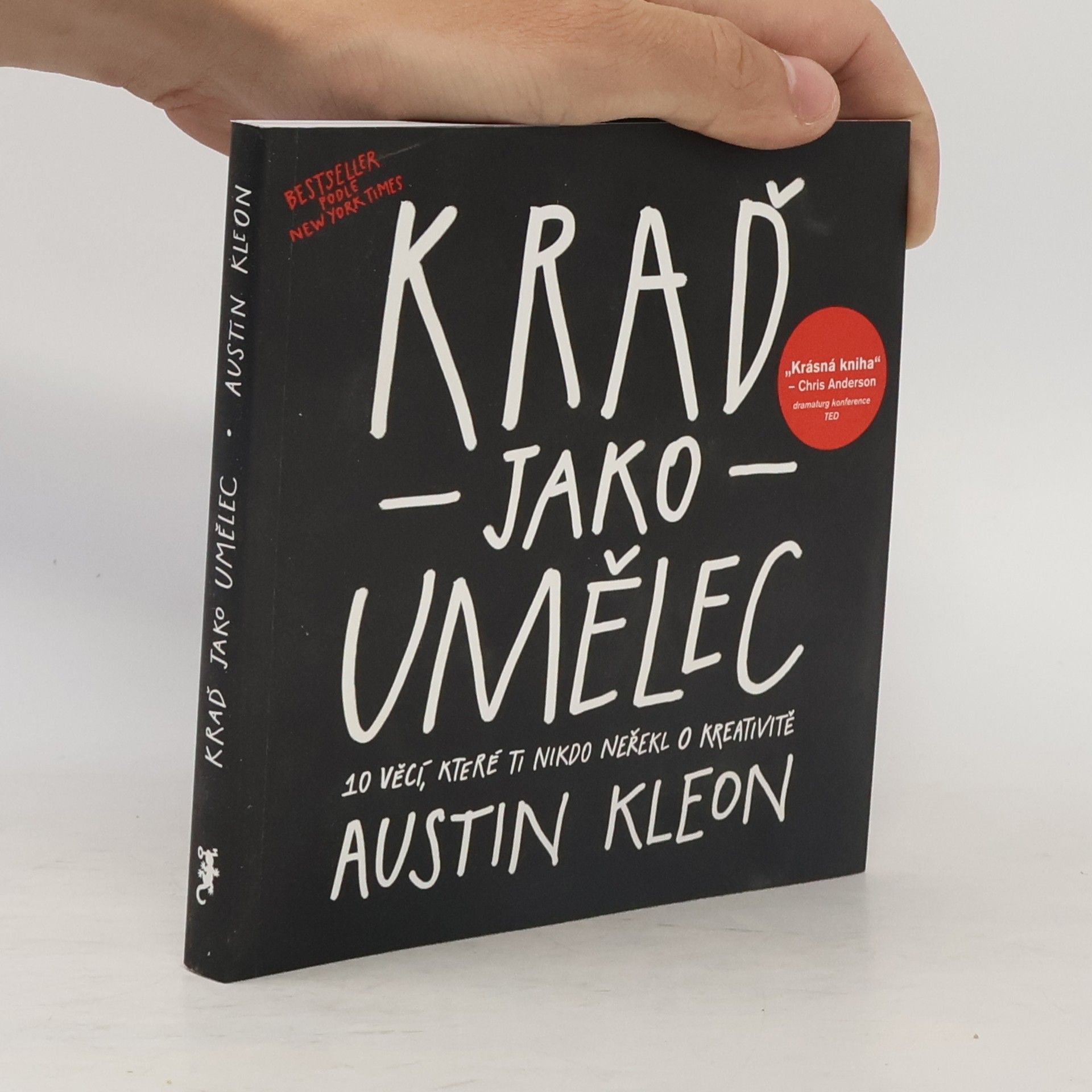 Austin Kleon Kraď jako umělec. 10 věcí, které ti nikdo neřekl o kreativitě