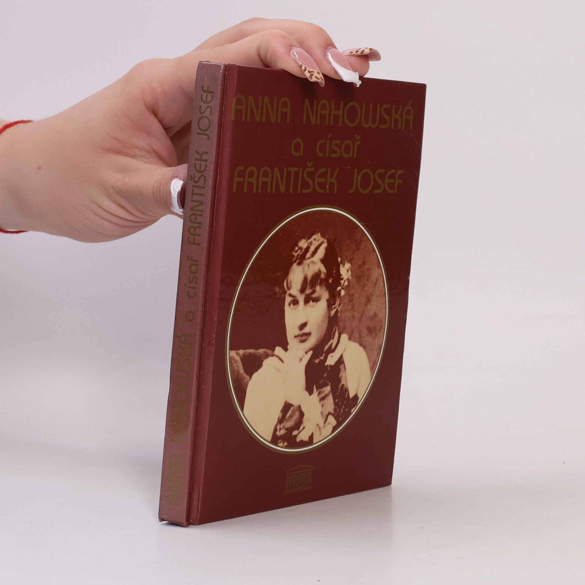 Anna Nahowski Anna Nahowská a císař Fratišek Josef
