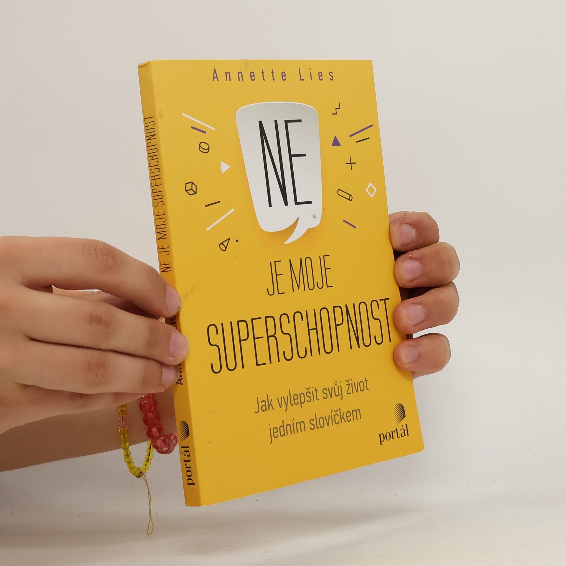 Annette Lies Ne je moje superschopnost : jak vylepšit svůj život jedním slovíčkem