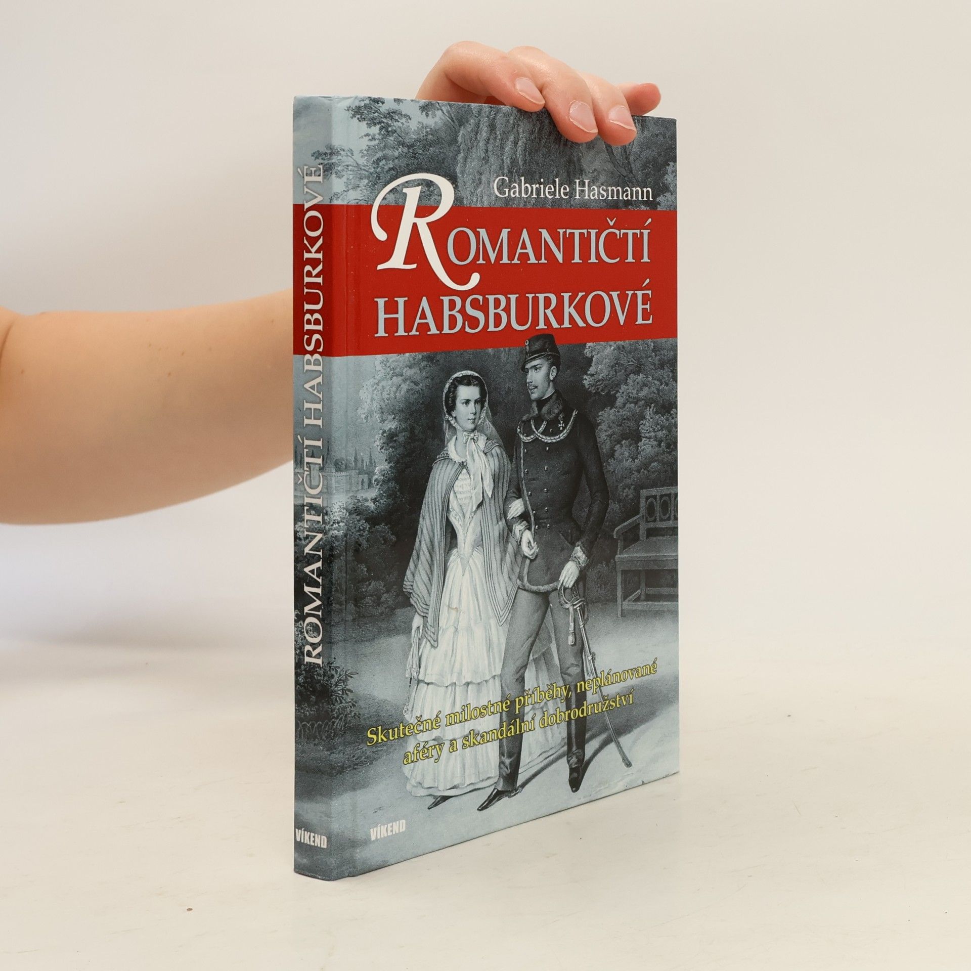 Gabriele Hasmann Romantičtí Habsburkové