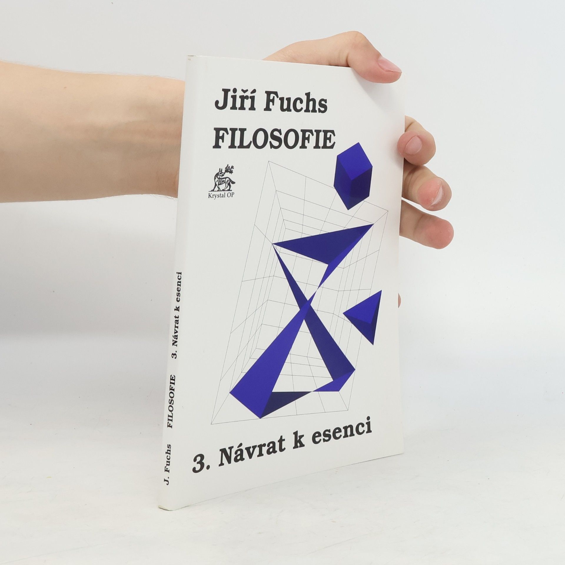 Jiri Fuchs Filosofie 3 - Návrat k esenci