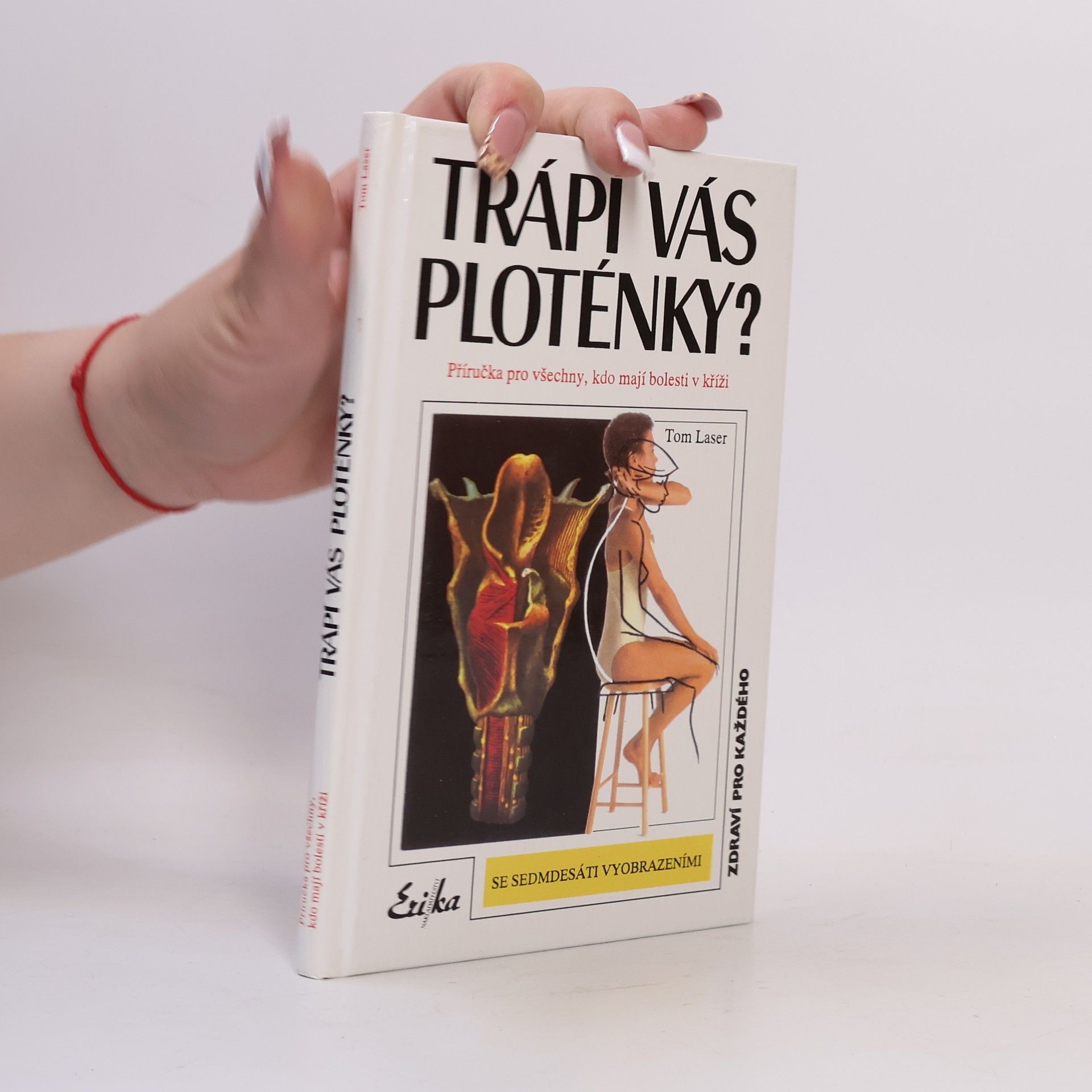 Tom Laser Trápí vás ploténky? Příručka pro všechny, kdo mají bolesti v kříži