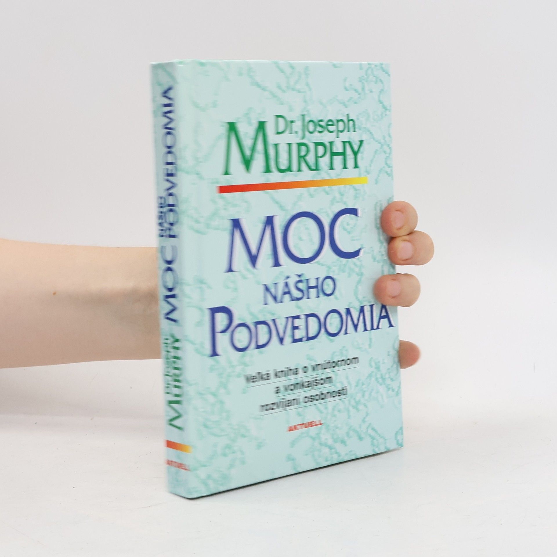 Joseph Murphy Moc nášho podvedomia