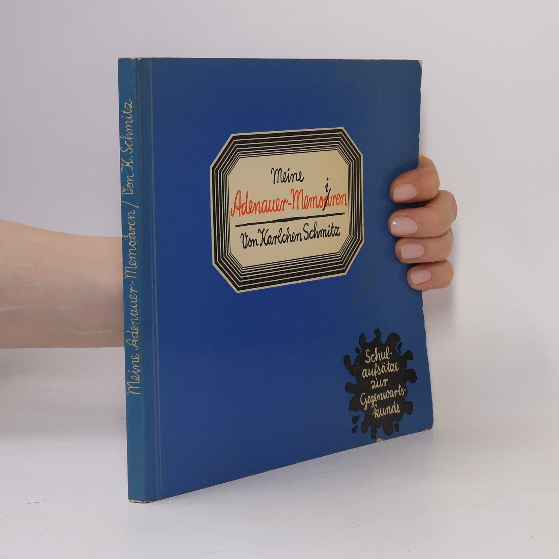 Karlchen Schmitz Meine Adenauer-Memoiren