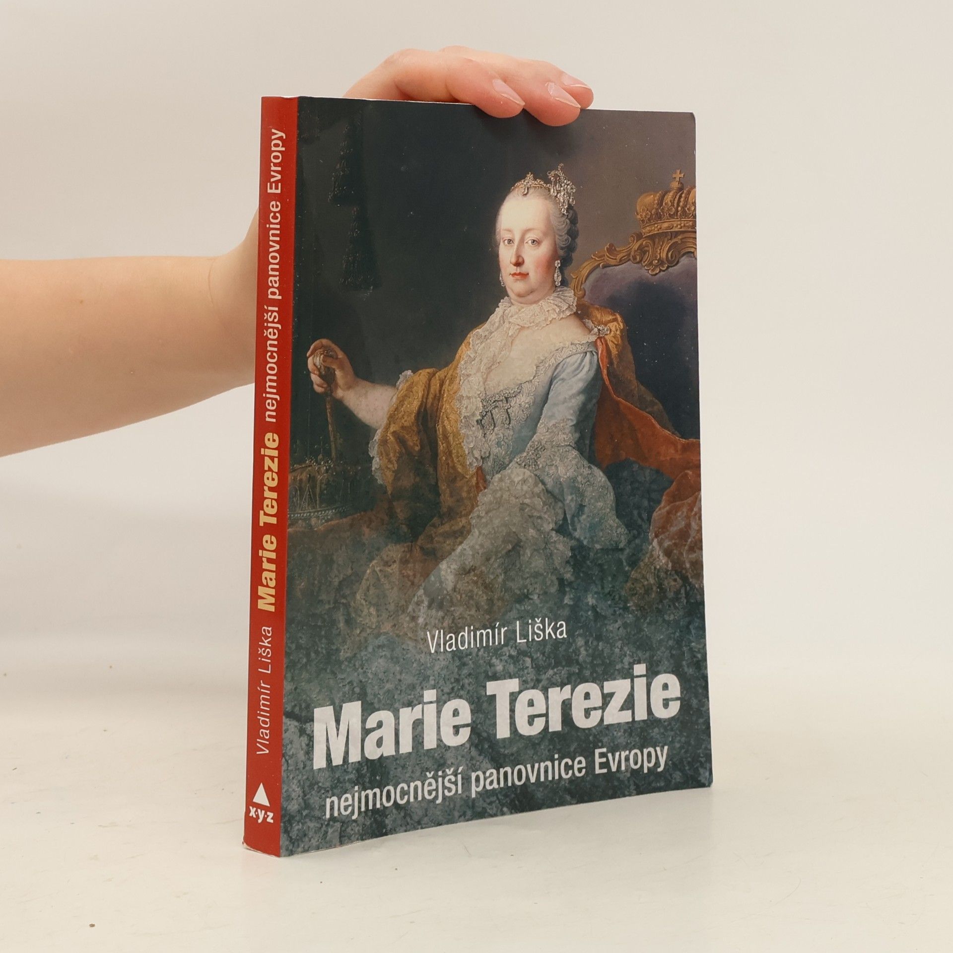 Vladimír Liška Marie Terezie: Nejmocnější panovnice Evropy