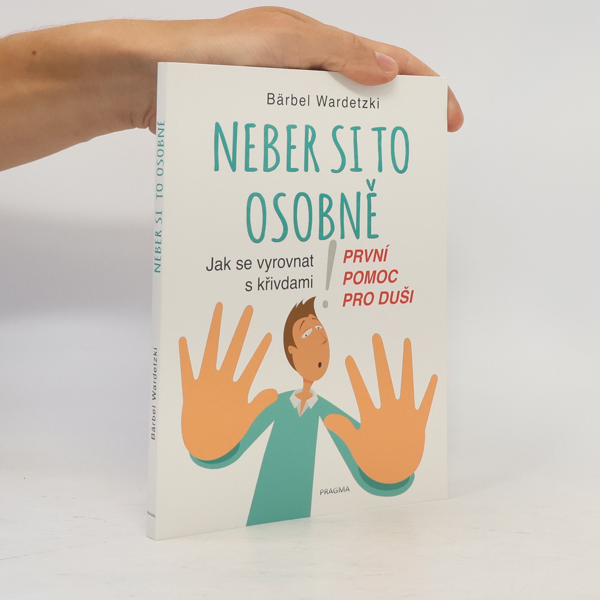 Bärbel Wardetzki Neber si to osobně. Jak se vyrovnat s křivdami.