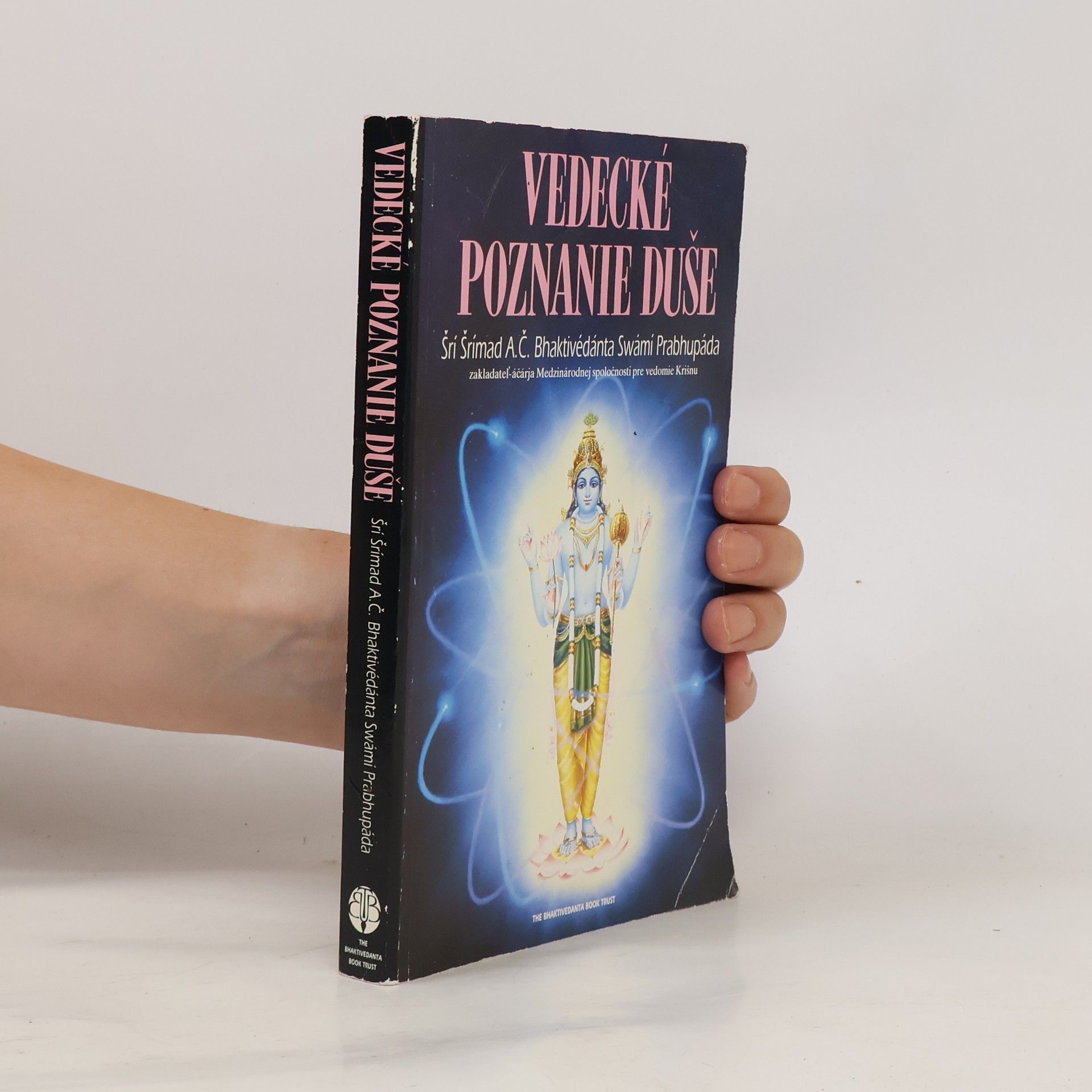 Šrí Šrímad A. Č. Bhaktivédanta Swami Prabhupáda Vedecké poznanie duše