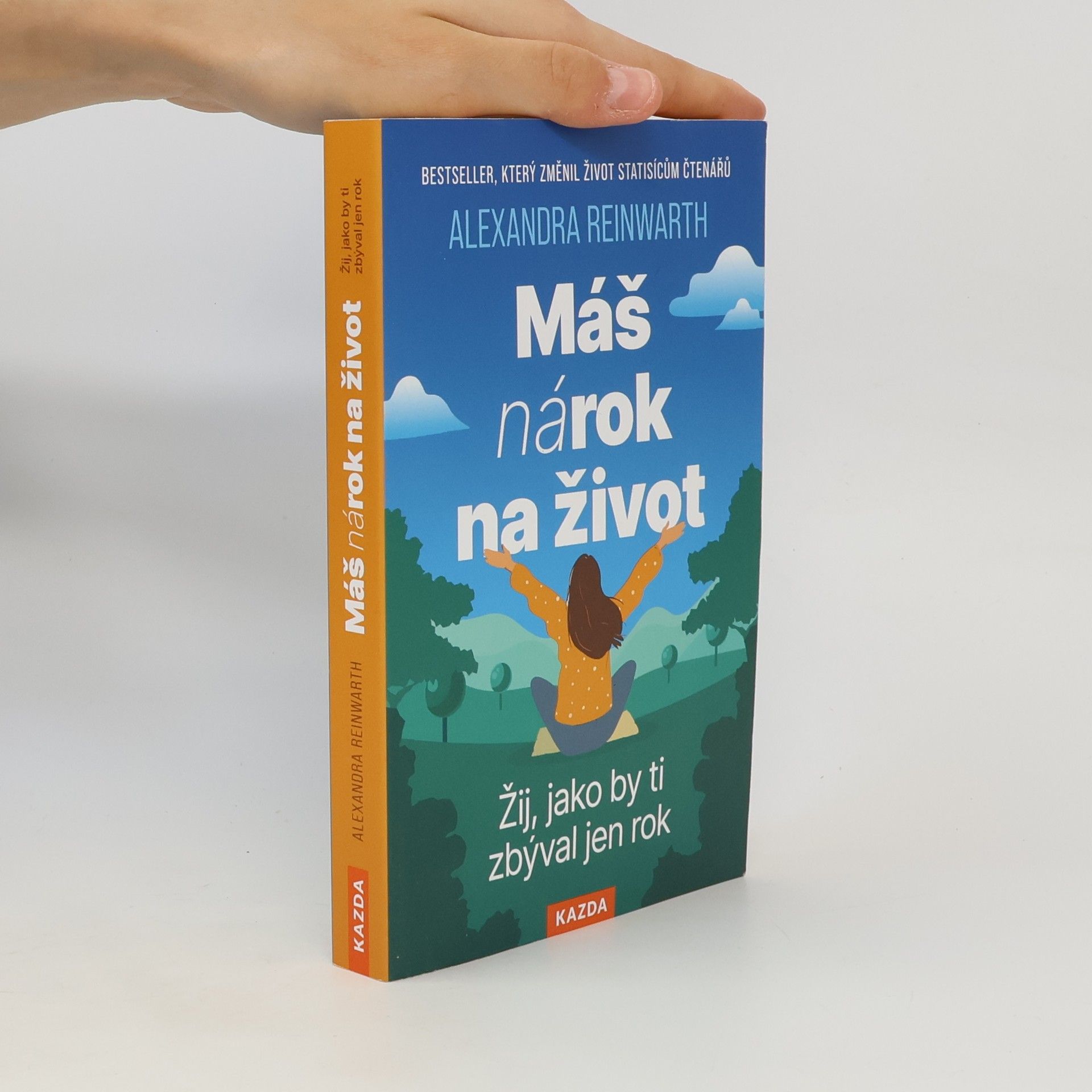 Máš nárok na život - Žij, jako by ti zbýval jen rok