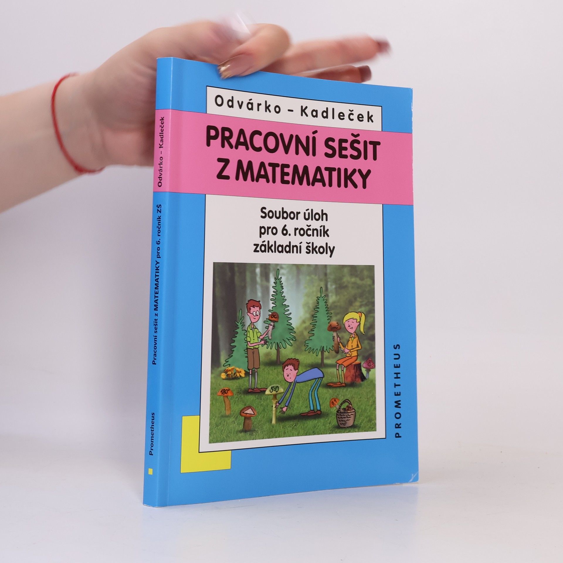 Oldřich Odvárko Pracovní sešit z matematiky : soubor úloh pro 6. ročník základní školy