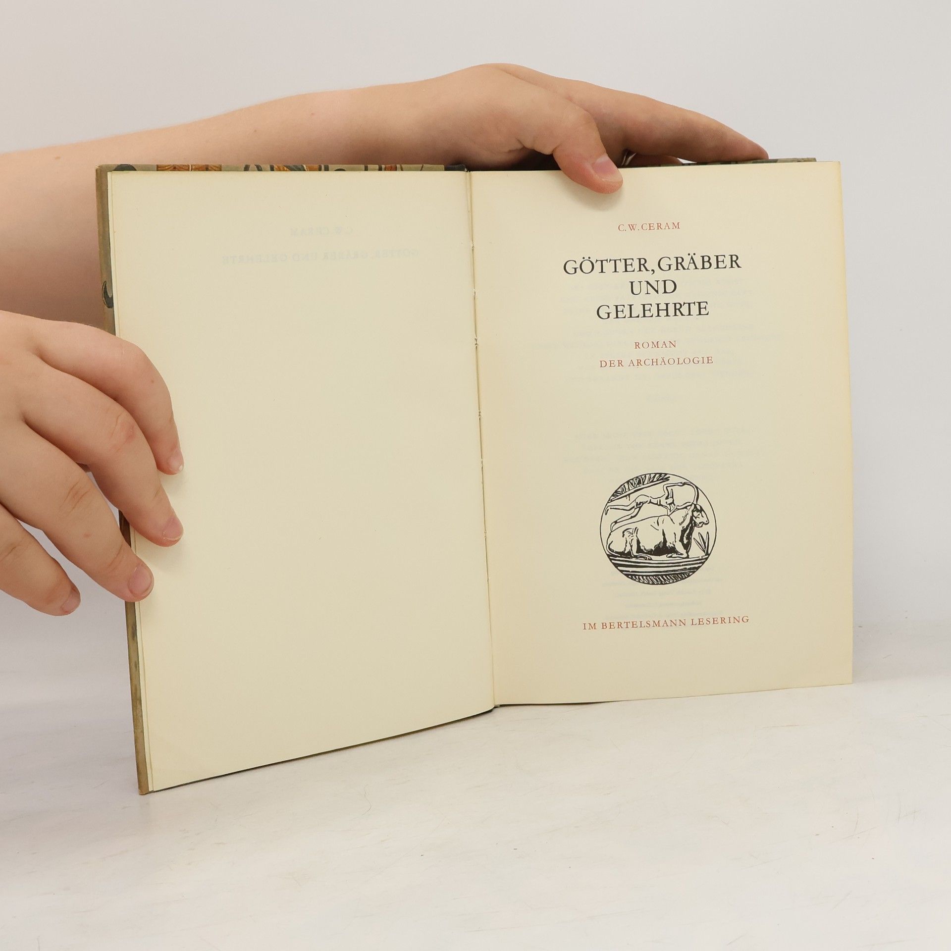C. W. Ceram Götter Gräber und Gelehrte
