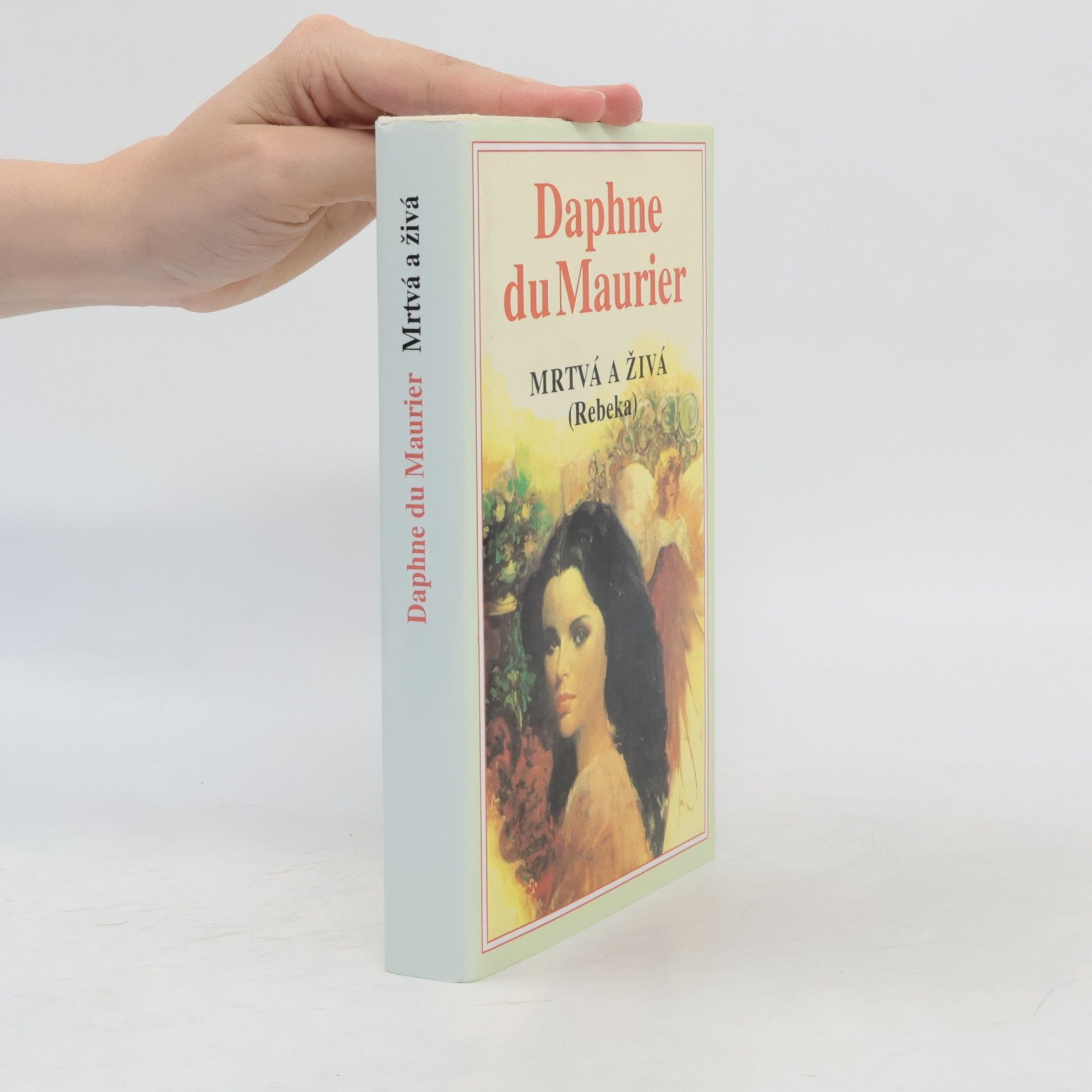 Daphne du Maurier Mrtvá a živá. (Rebeka)