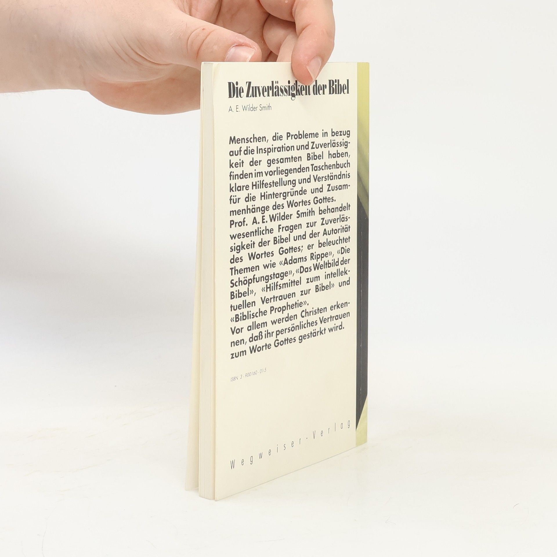 Arthur Ernest Wilder-Smith Die Zuverlässigkeit der Bibel