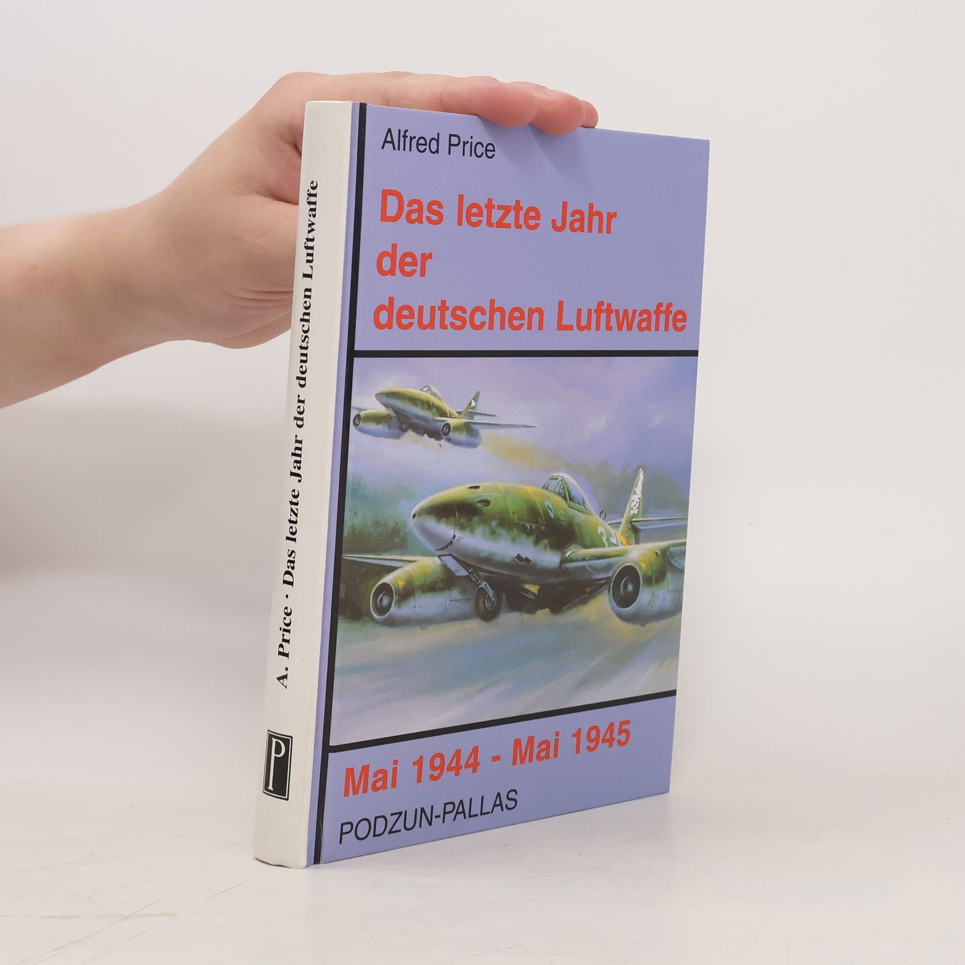 Das letzte Jahr der deutschen Luftwaffe