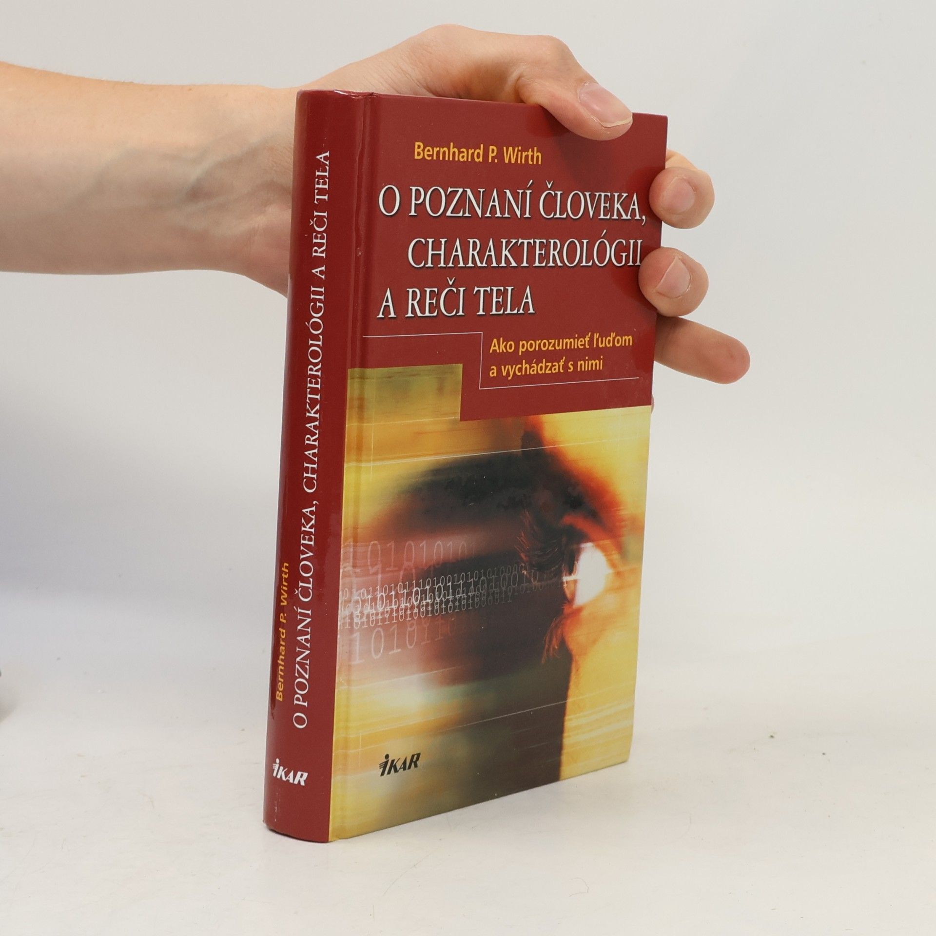 Bernhard Wirth O poznaní človeka, charakterológii a reči tela: ako porozumieť ľuďom a vychádzať s nimi