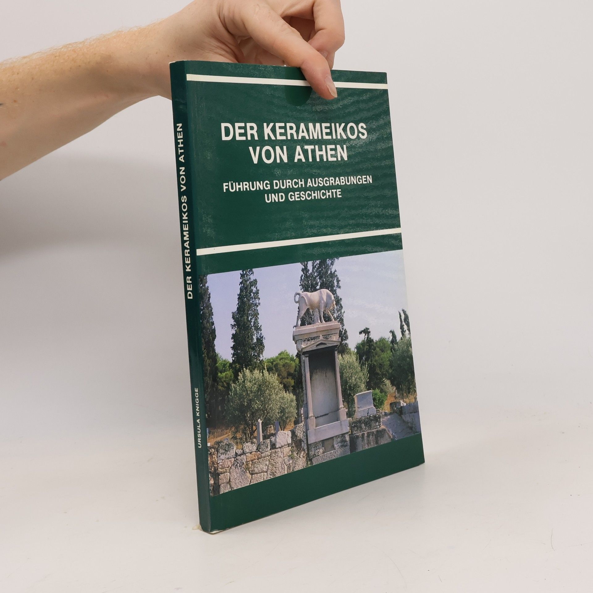 Ursula Knigge The Athenian Kerameikos