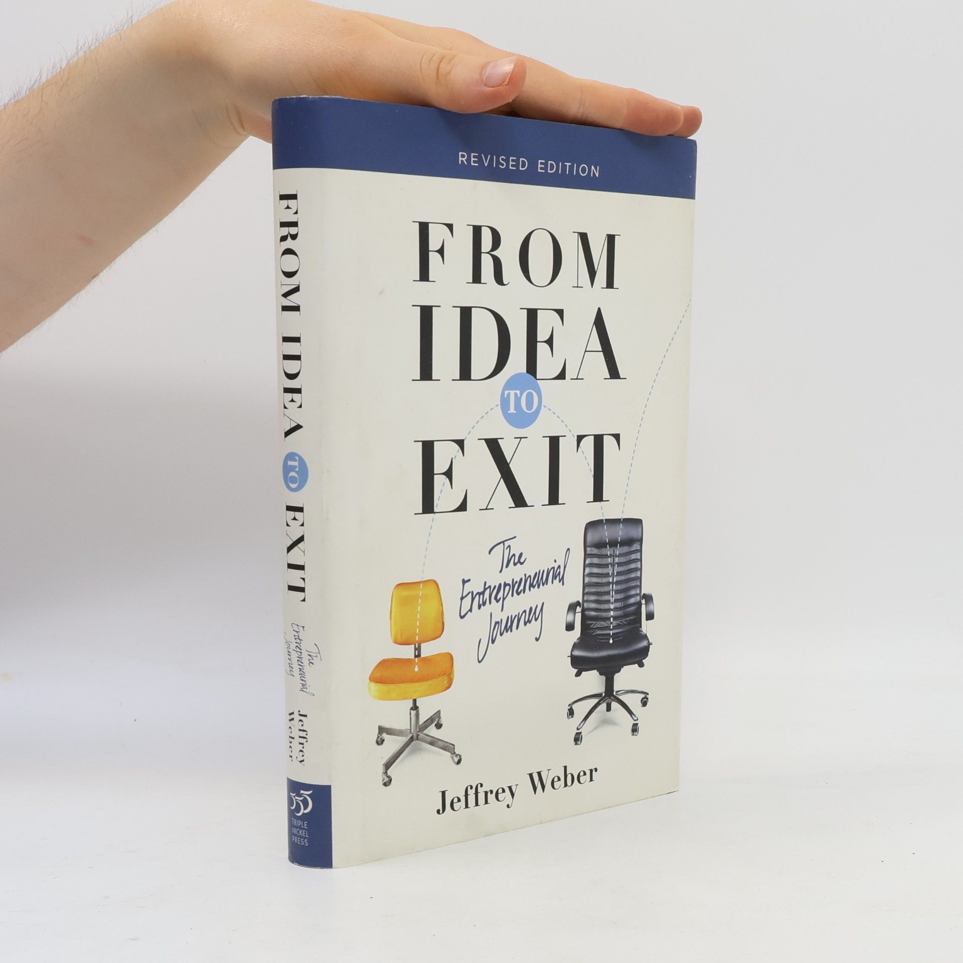Jeffrey Weber From Idea to Exit