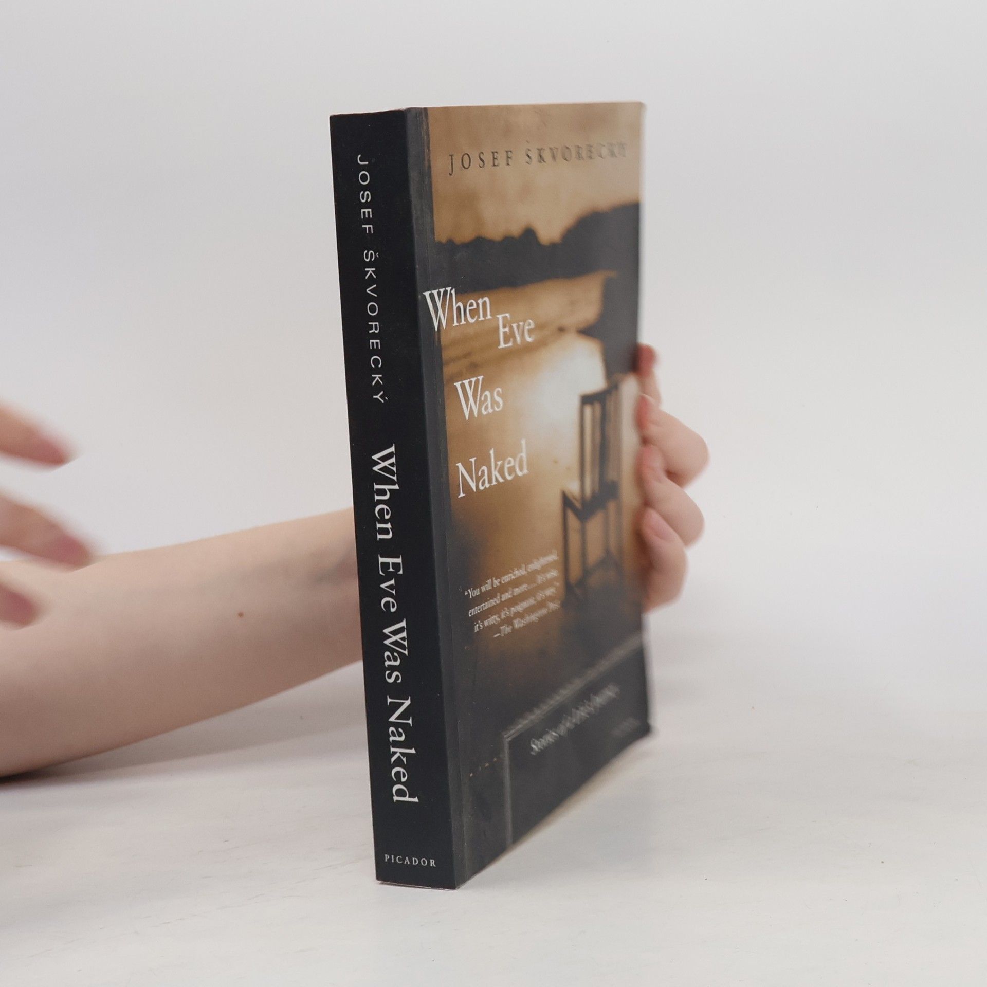 Josef Škvorecký When Eve was naked : stories of a life's journey