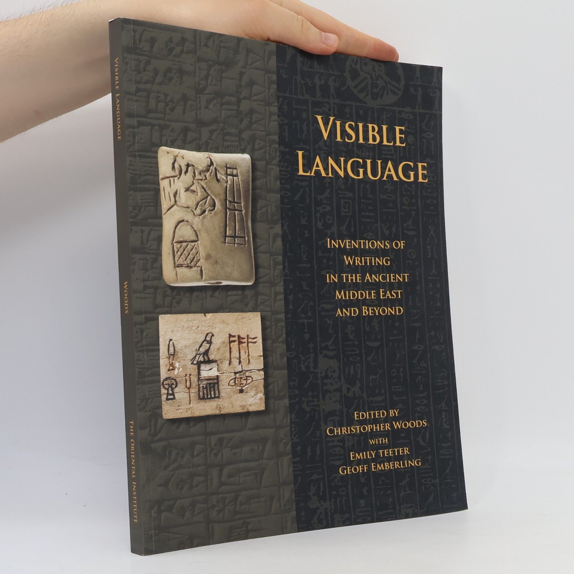 Geoff Emberling Oriental Institute Museum Publications - 32: Visible Language