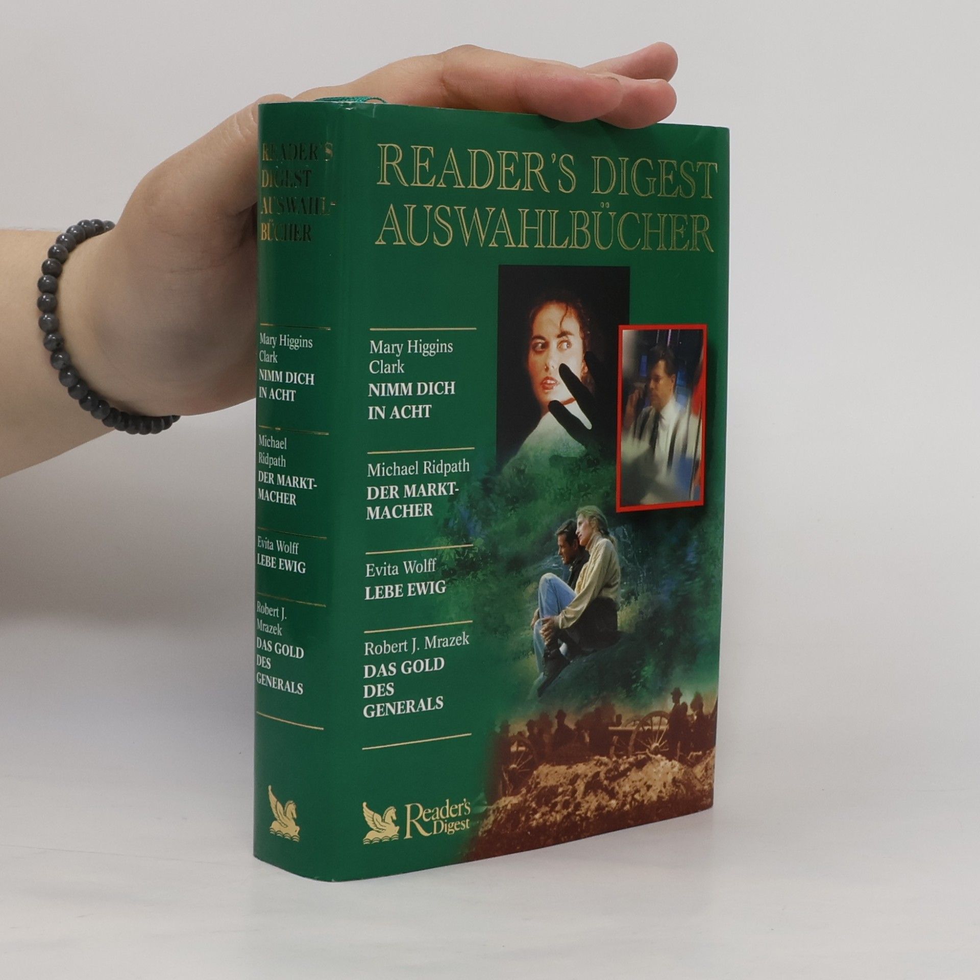 Mary Higginsová Clarková Reader's Digest Auswahlbücher. Nimm dich in Acht. Der Marktmacher. Lebe ewig. Das Gold des Generals