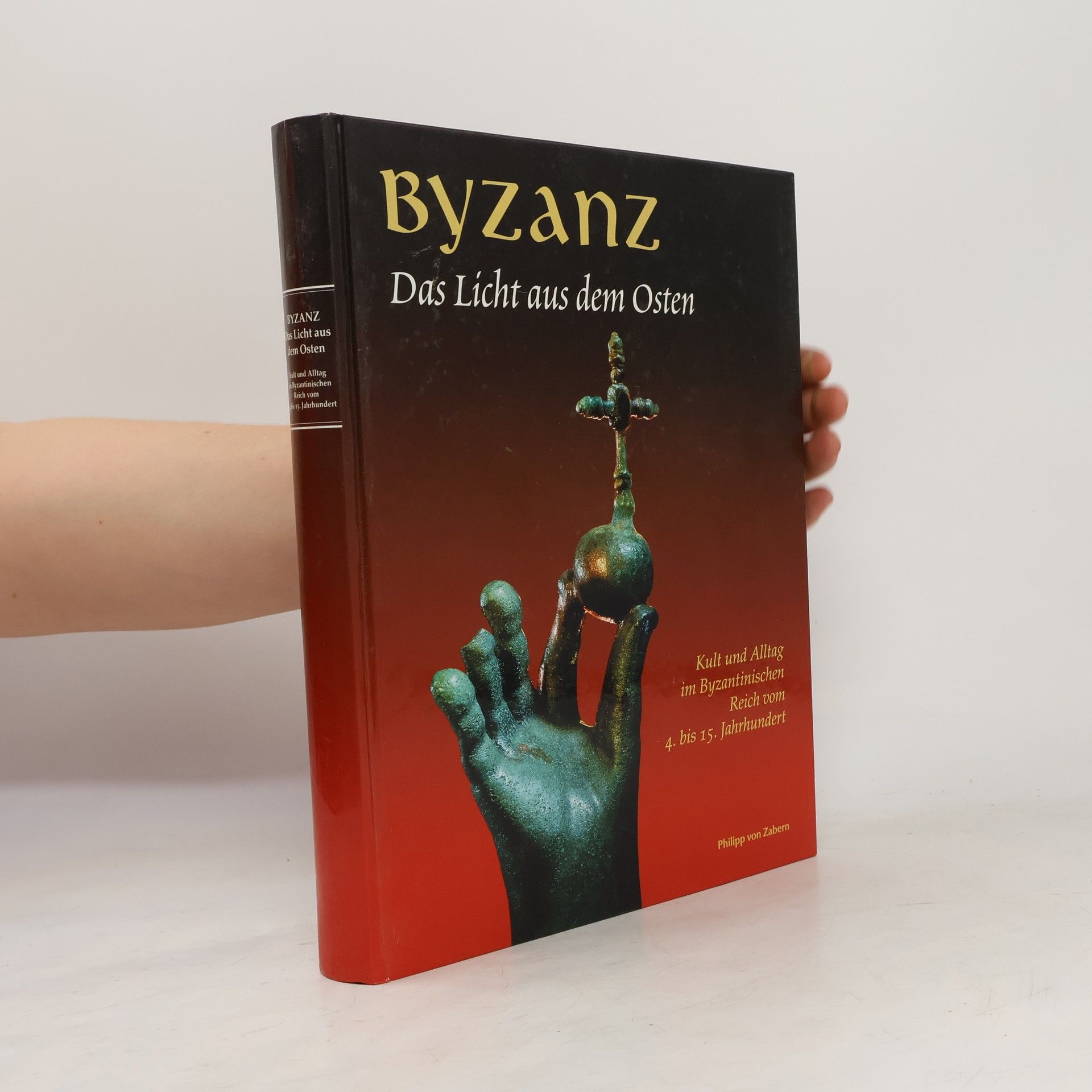 Philipp von Zabern Byzanz, das Licht aus dem Osten