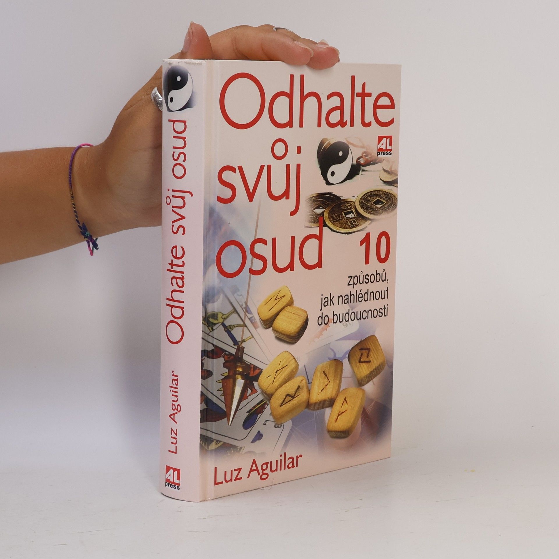Luz Aguilar Odhalte svůj osud. 10 způsobů jak nahlédnout do budoucnosti