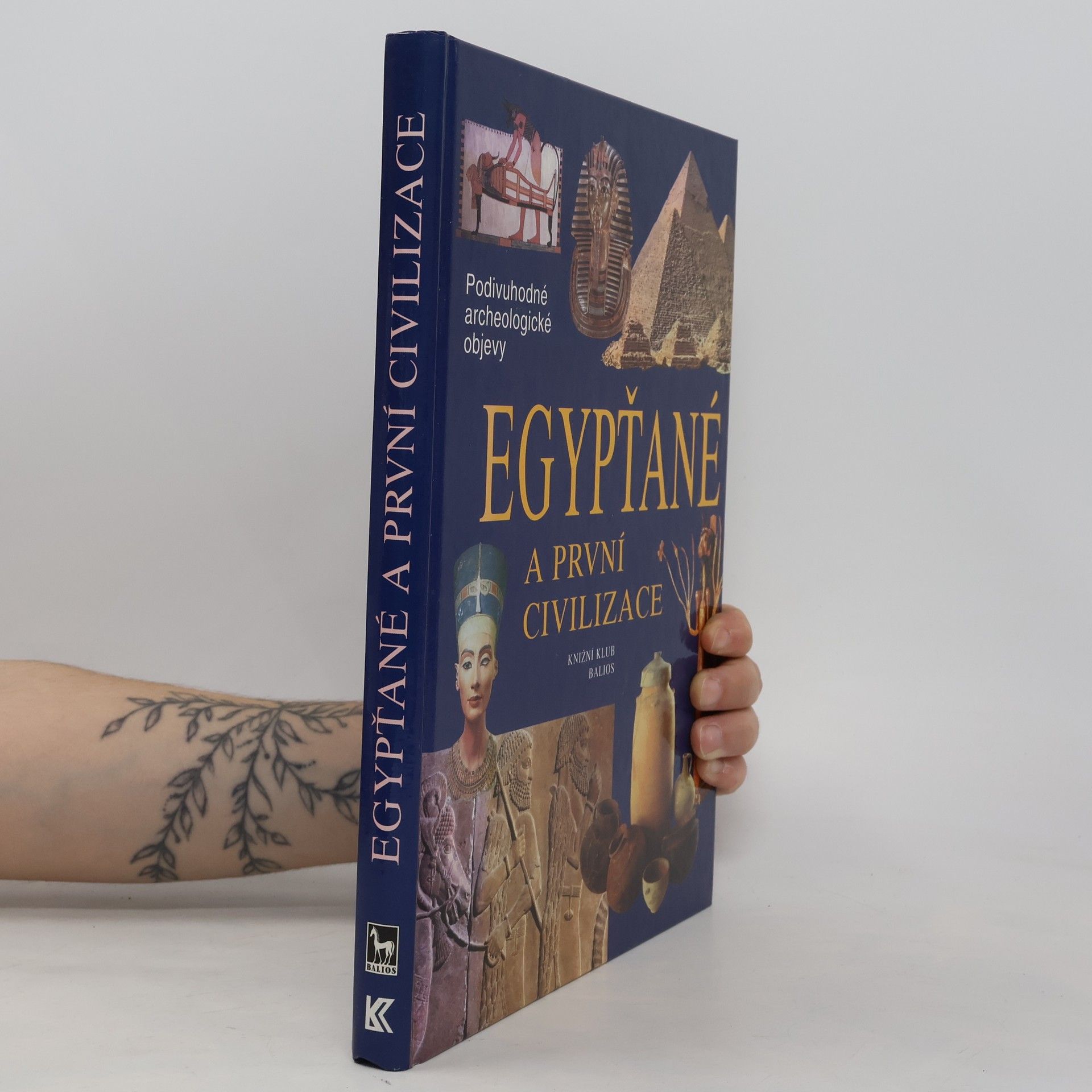 Miloslava Lázňovská Egypťané a první civilizace: Cesty, objevy, rekonstrukce