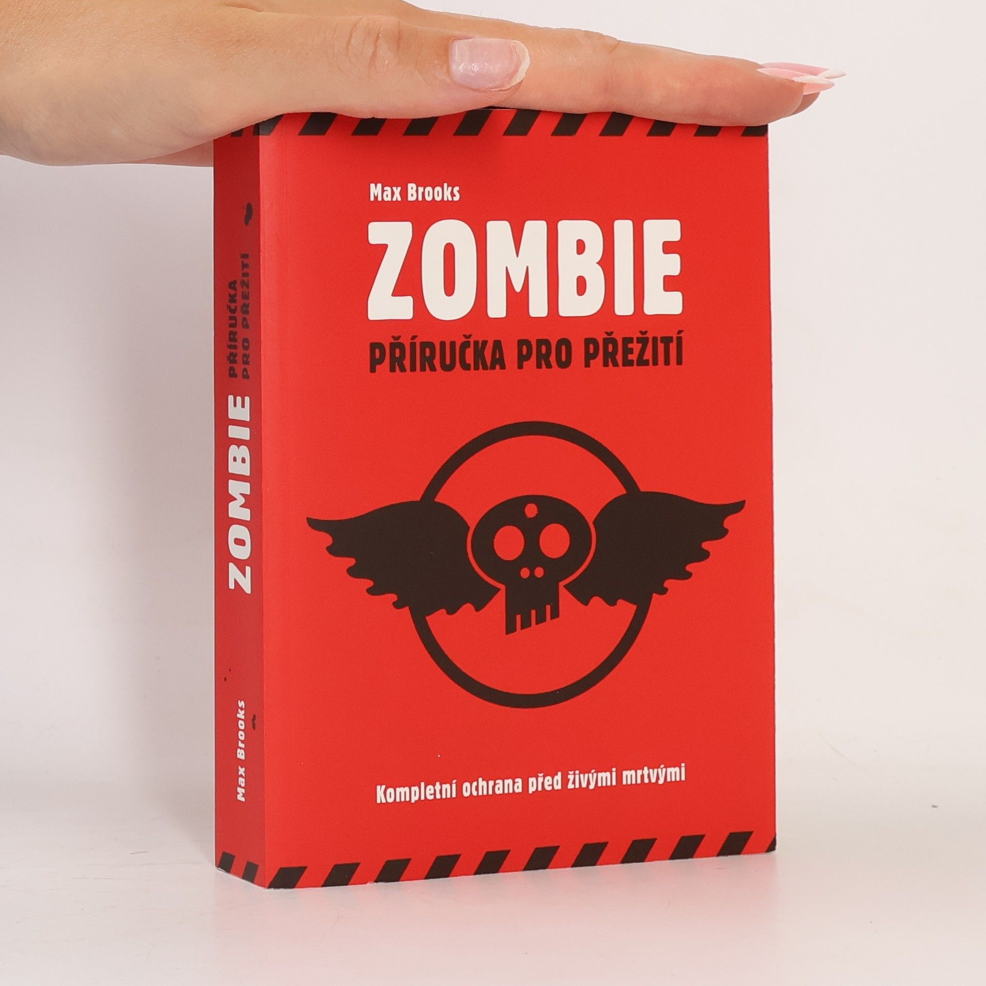 Max Brooks Zombie: Příručka pro přežití ; kompletní ochrana před živými mrtvými