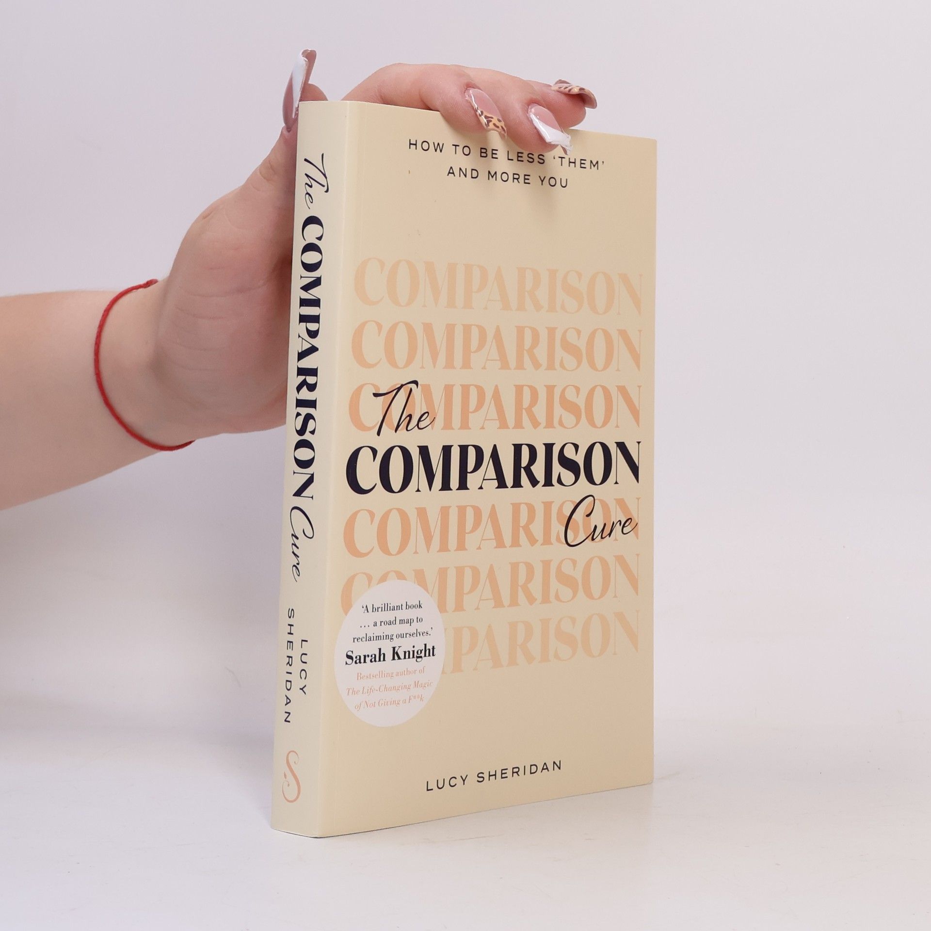 Lucy Sheridan The comparison cure : how to be less "them" and more you