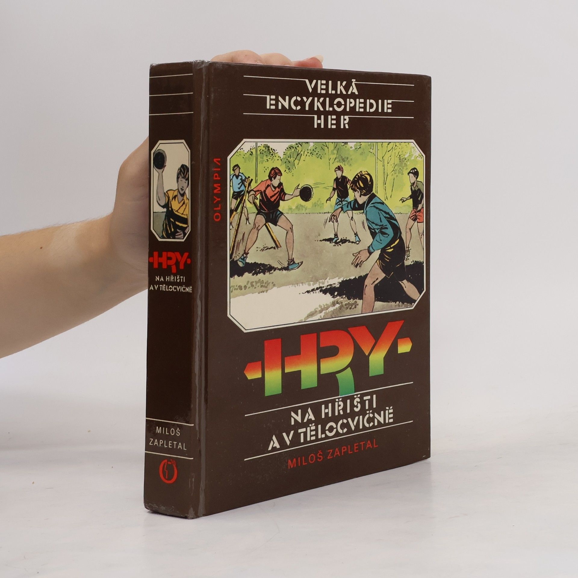 Miloš Zapletal Velká encyklopedie her III. Hry na hřišti a v tělocvičně