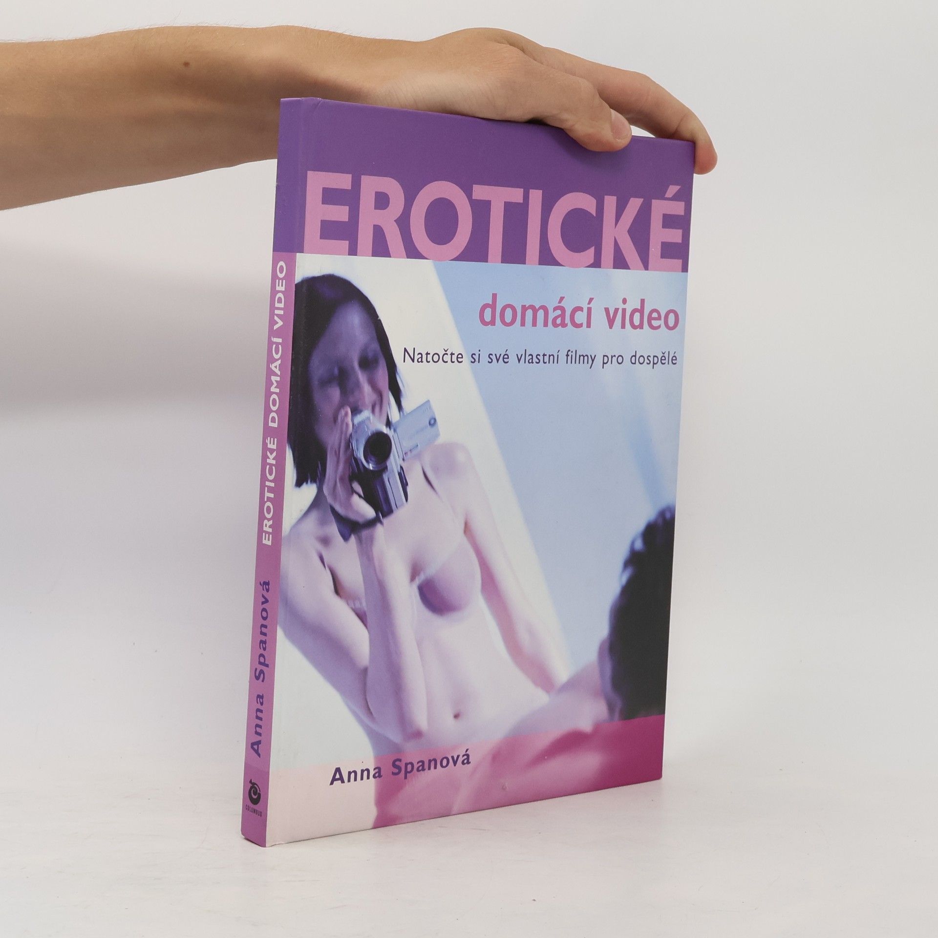 Anna Span Erotické domácí video: Natočte si své vlastní filmy pro dospělé