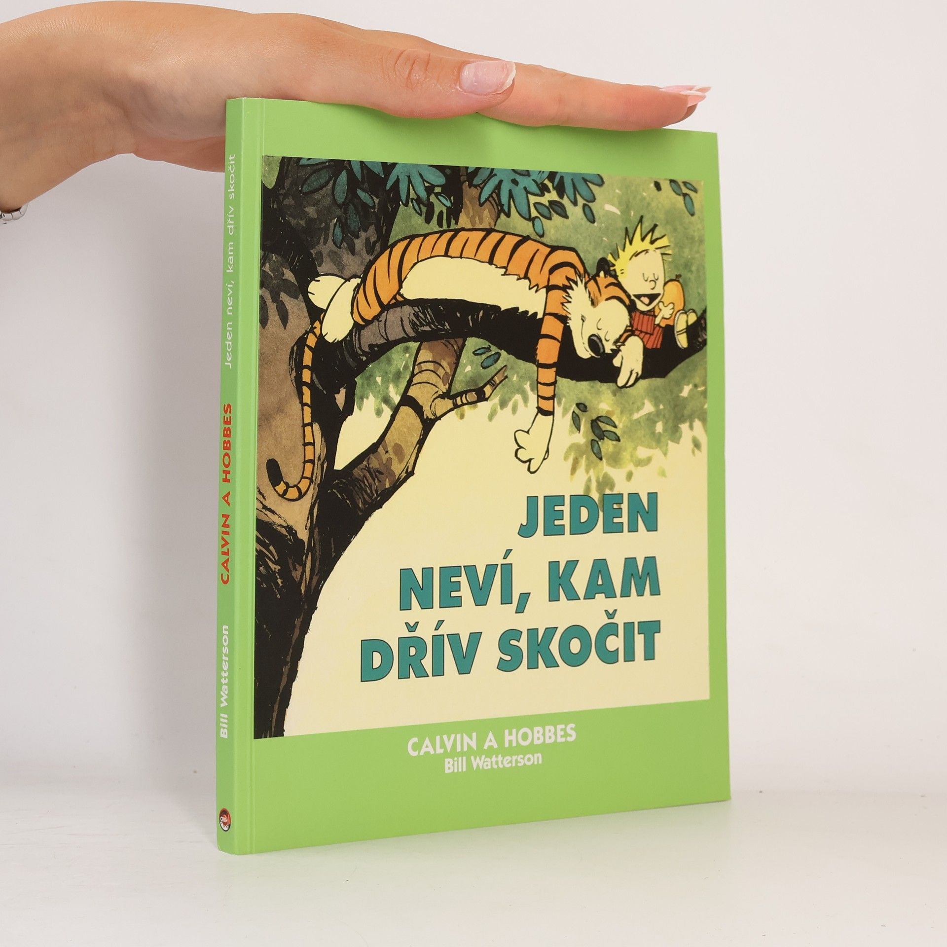 Bill Watterson Calvin a Hobbes: Jeden neví, kam dřív skočit