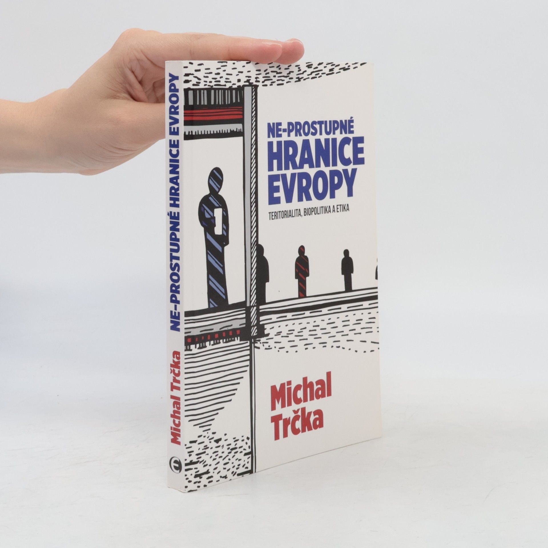 Michal Trčka Ne-prostupné hranice Evropy