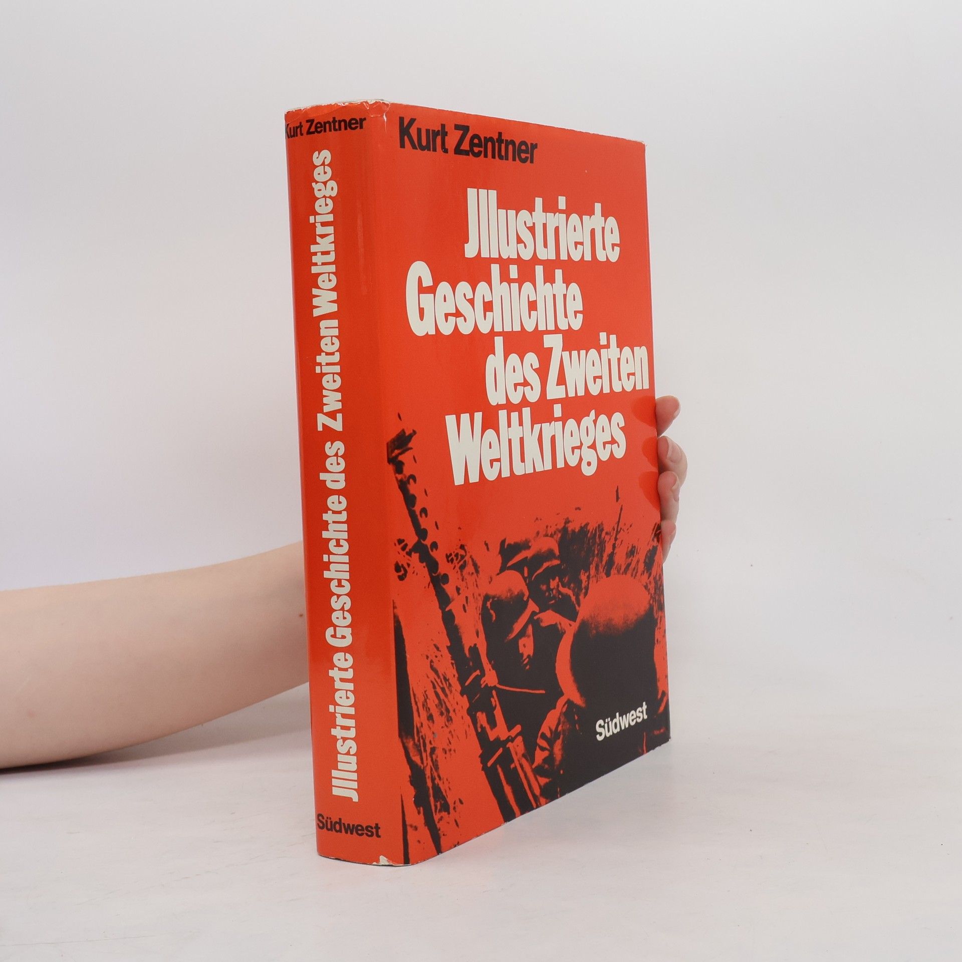 Kurt Zentner Illustrierte Geschichte des Zweiten Weltkrieges