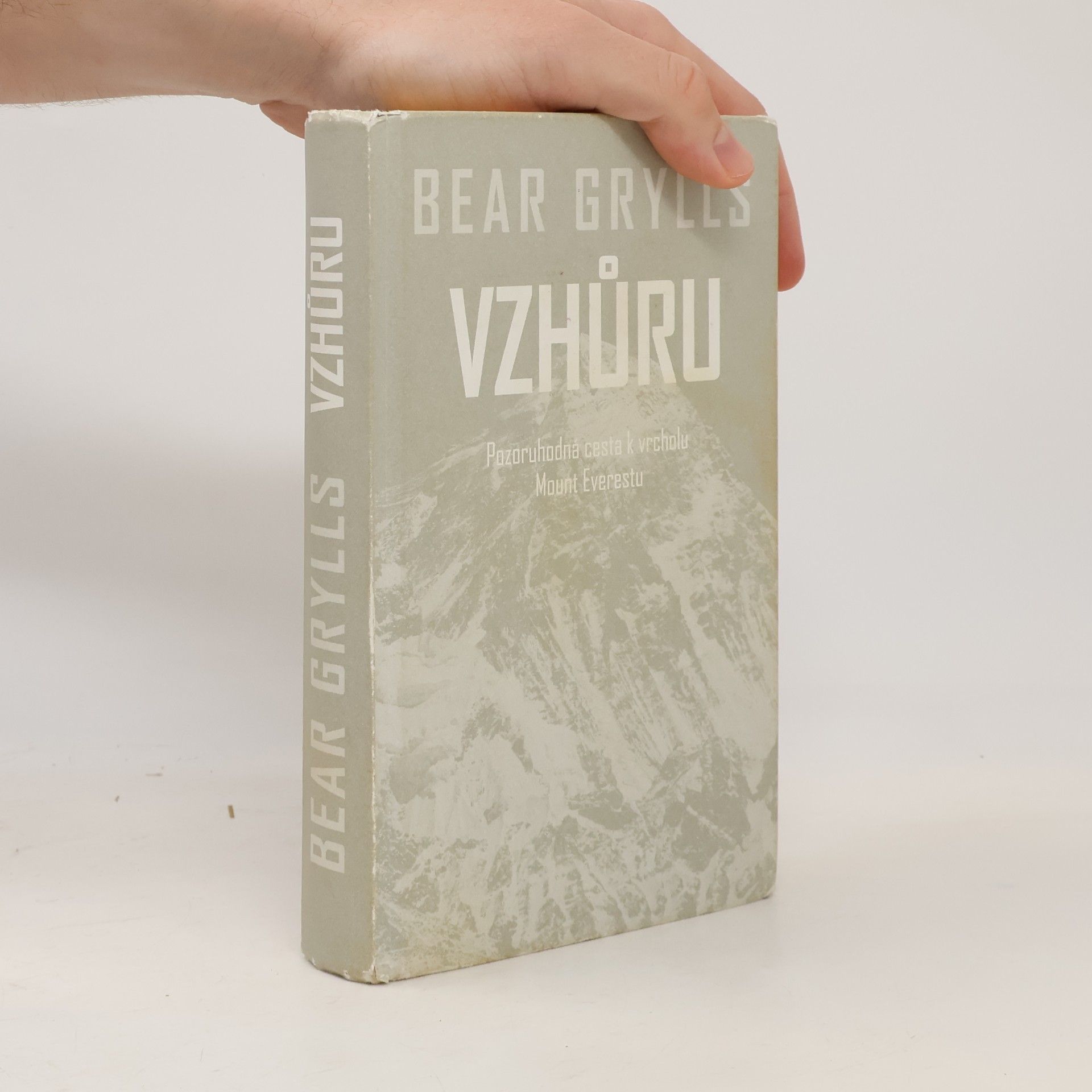 Bear Grylls Vzhůru. Pozoruhodná cesta k vrcholu Mount Everestu