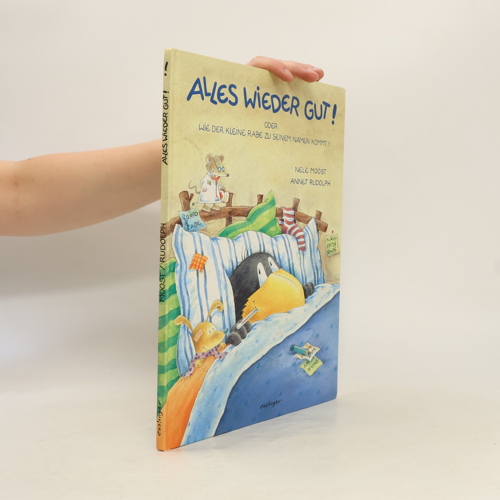 Nele Moost Alles wieder gut!: Oder: Wie der kleine Rabe zu seinem Namen kommt