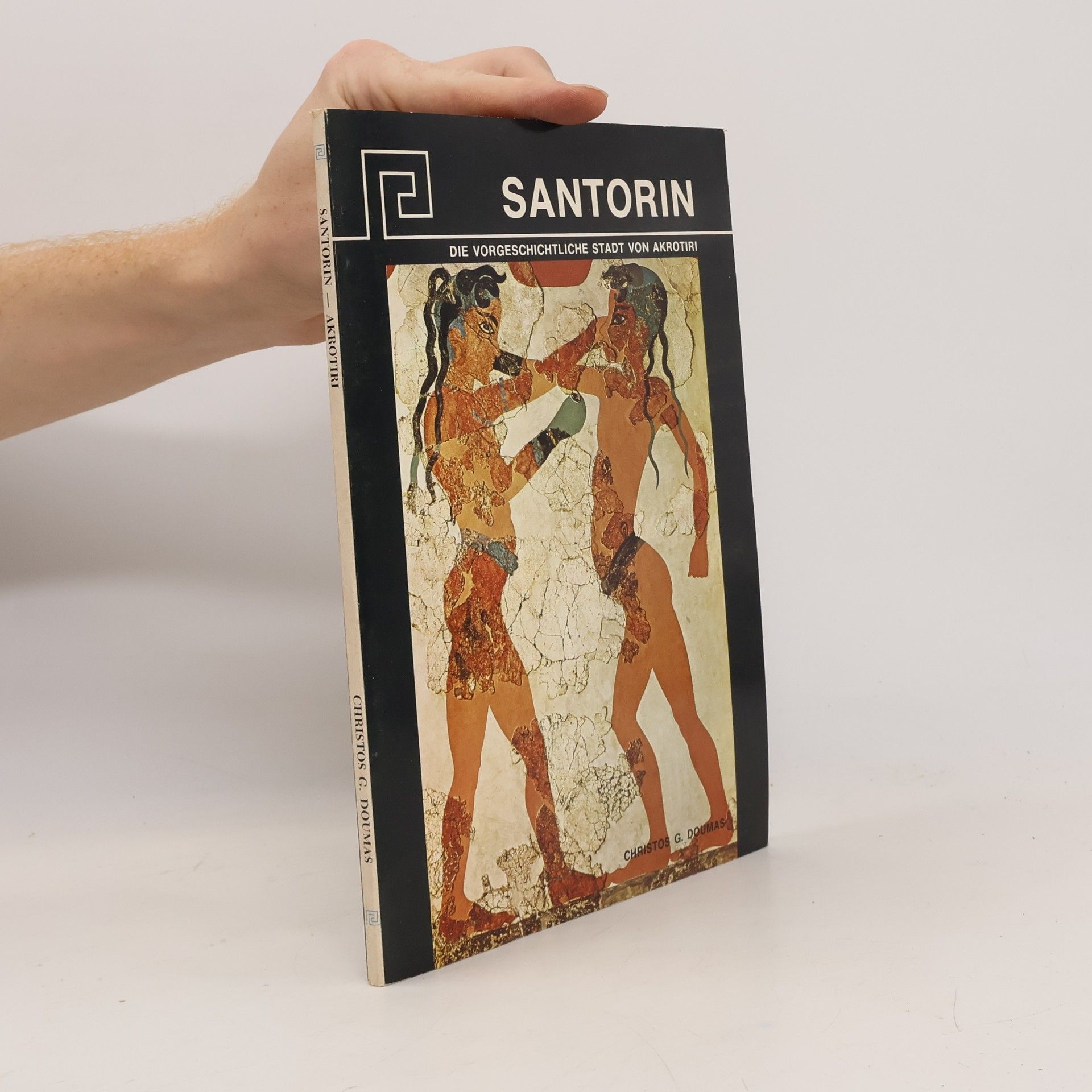 Christos G. Doumas Santorin. Die Vorgeschichtliche Stadt von Akrotiri