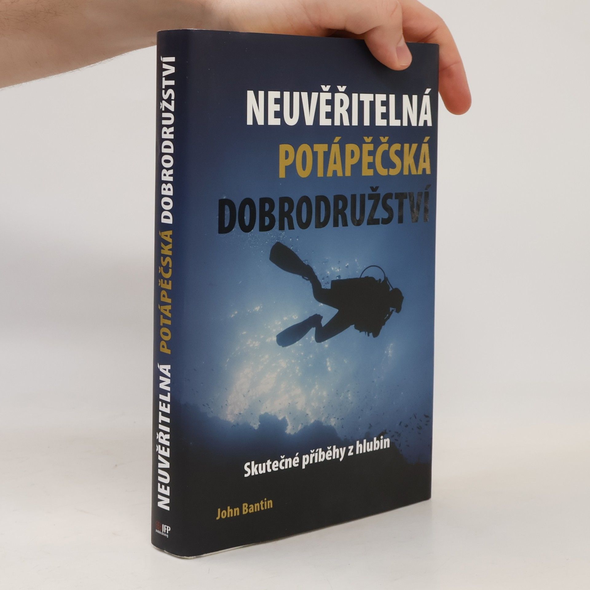 Viktor Jurek Neuvěřitelná potápěčská dobrodružství. Skutečné příběhy z hlubin