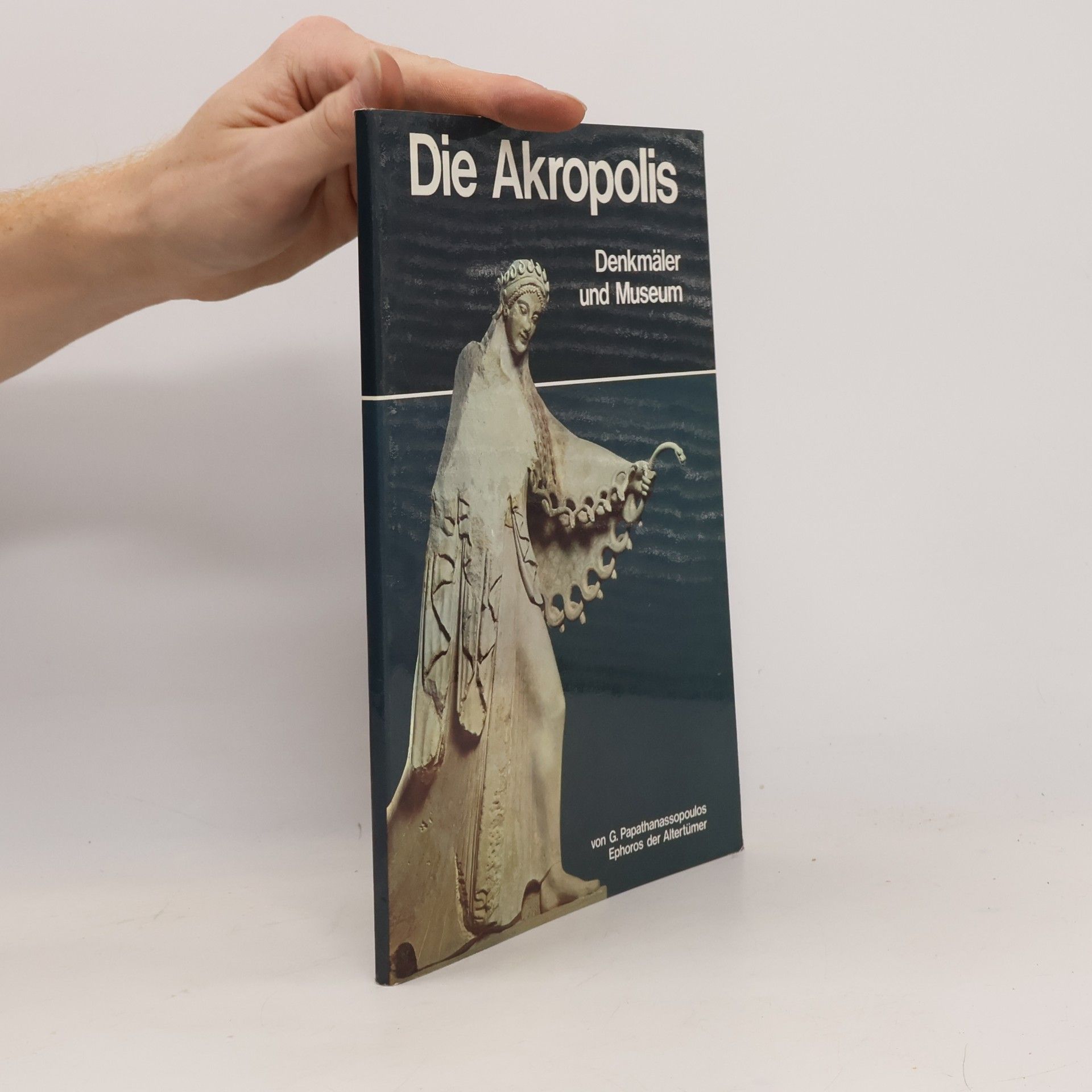 G. Papathanassopoulos Die Akropolis. Denkmäler und Museum