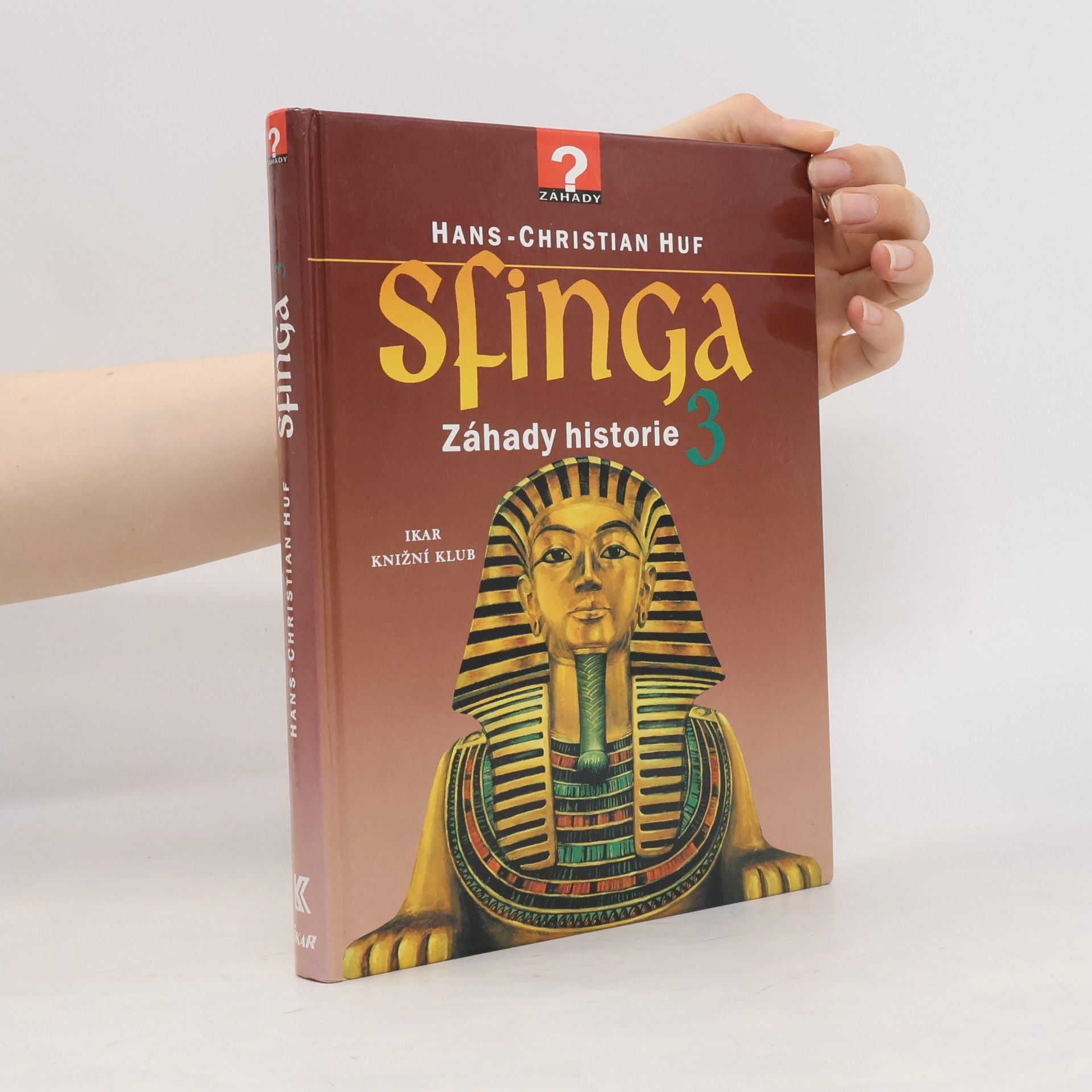 Hans-Christian Huf Sfinga 3. Záhady historie