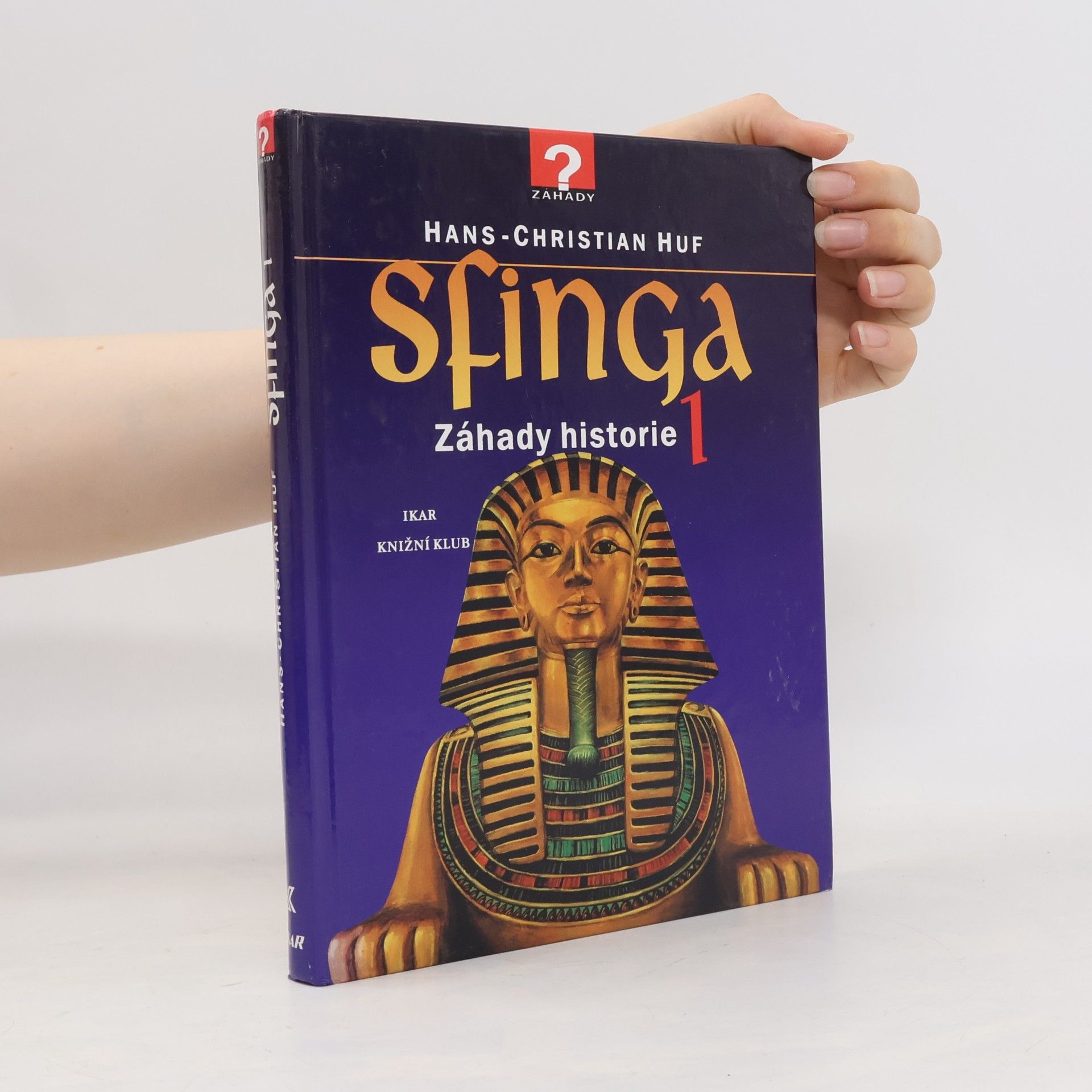Hans-Christian Huf Sfinga 1 : záhady historie