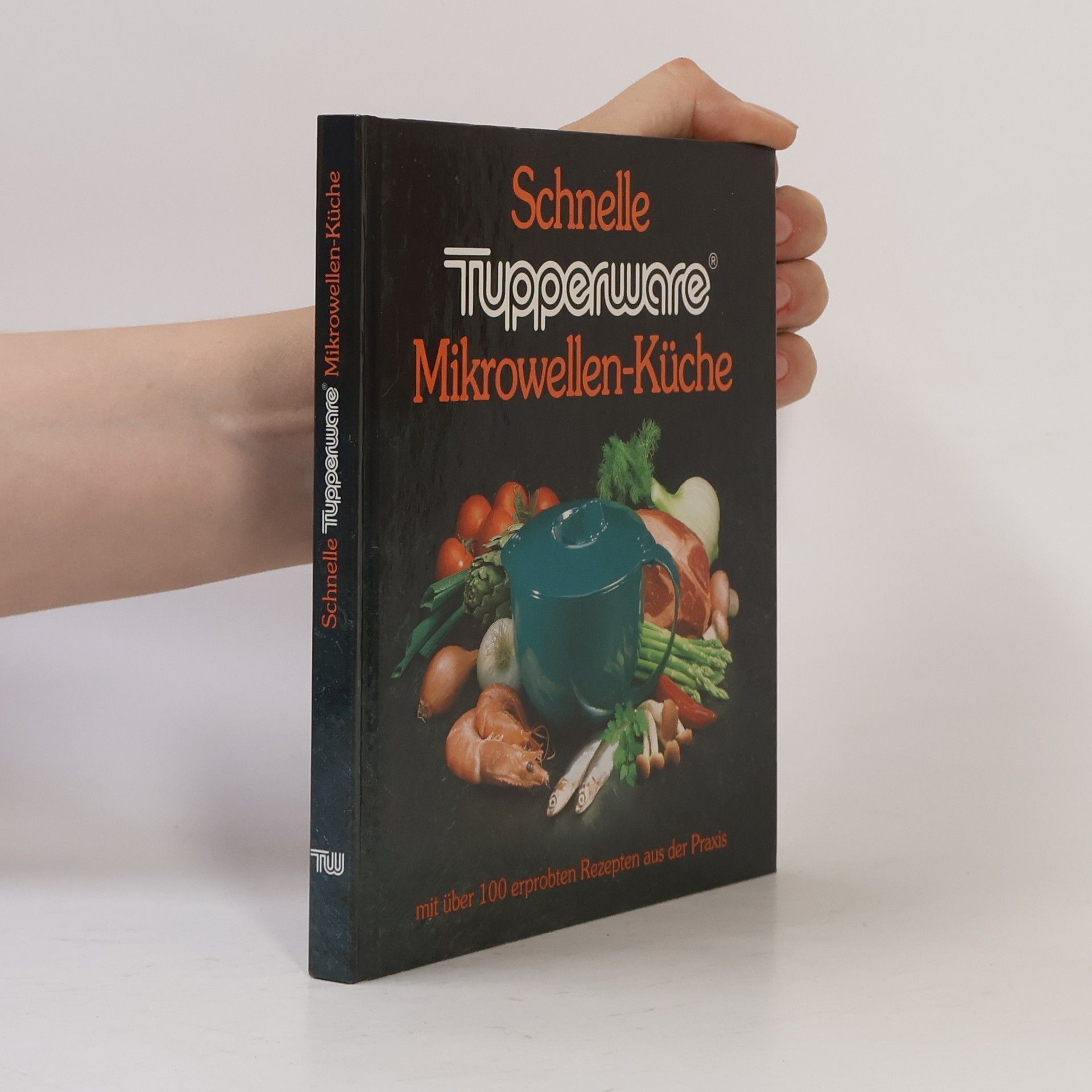Kolektiv autorů Schnelle Tupperware Mikrowellen-Küche