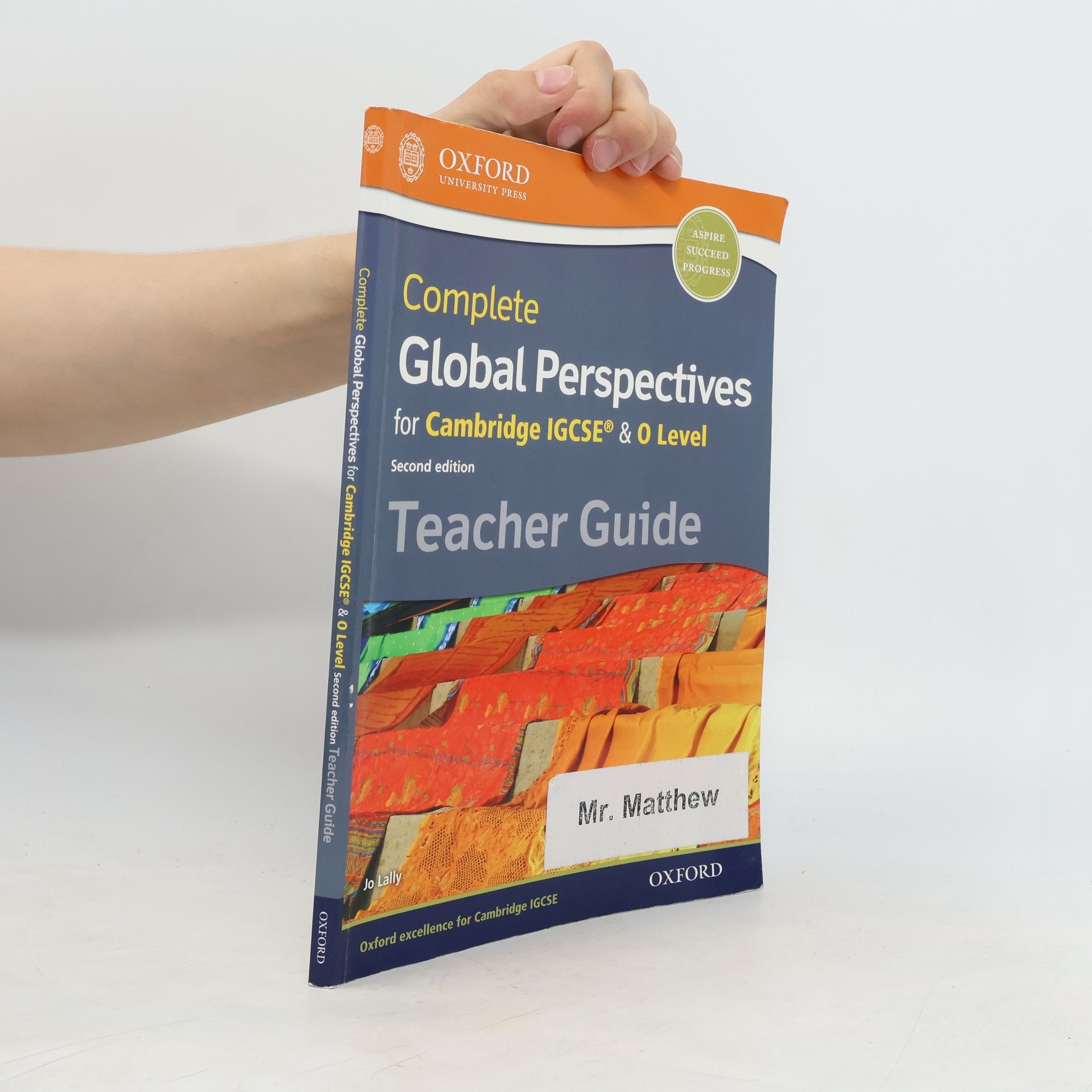 Jo Lally Complete Global Perspectives for Cambridge IGCSE® & O Level Teacher Guide