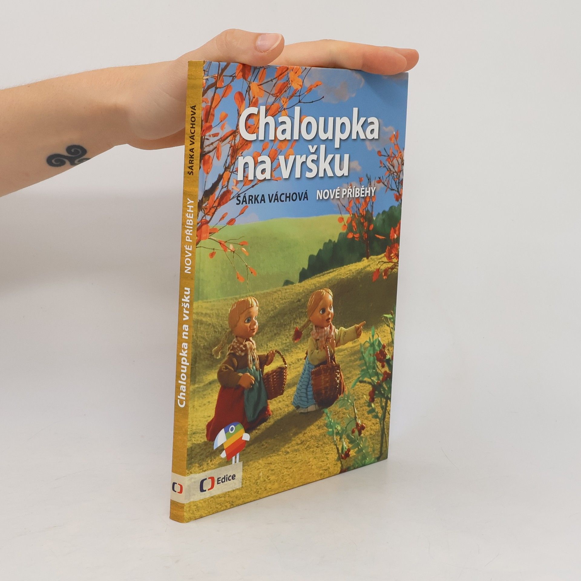 Šárka Váchová Chaloupka na vršku. Nové příběhy