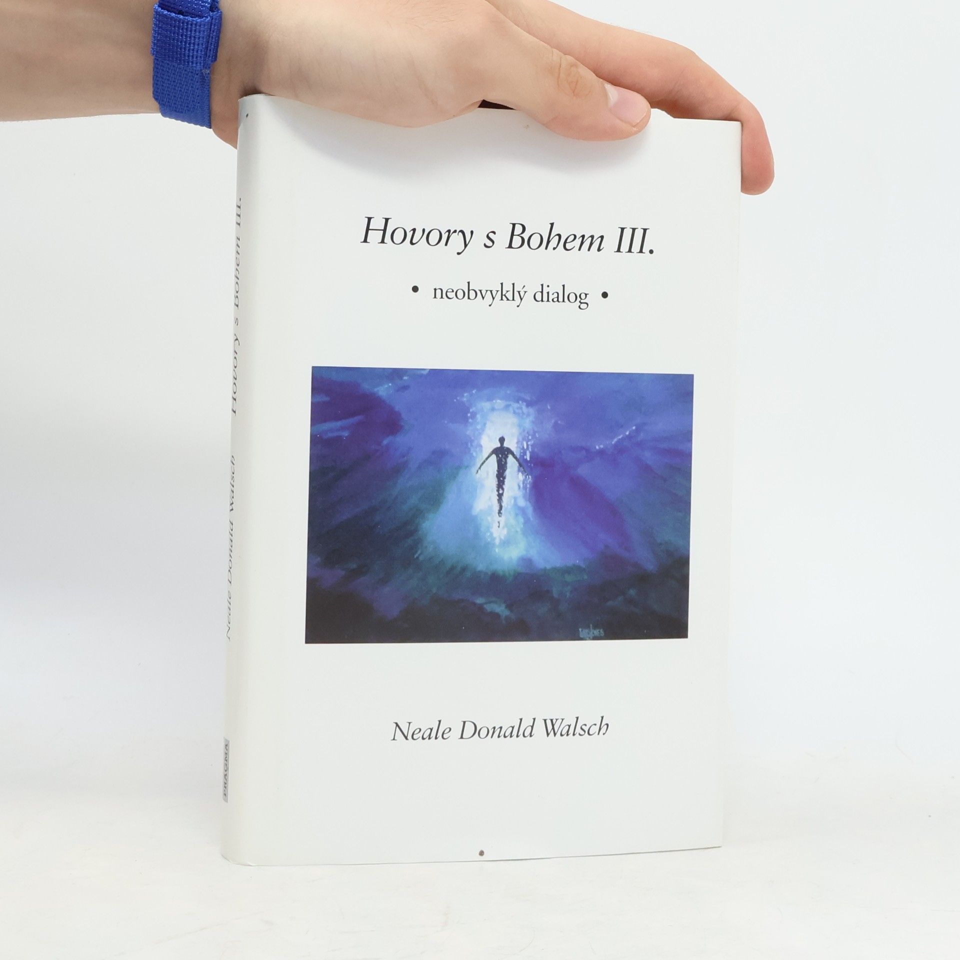Neale Donald Walsch Hovory s Bohem III: Neobvyklý dialog