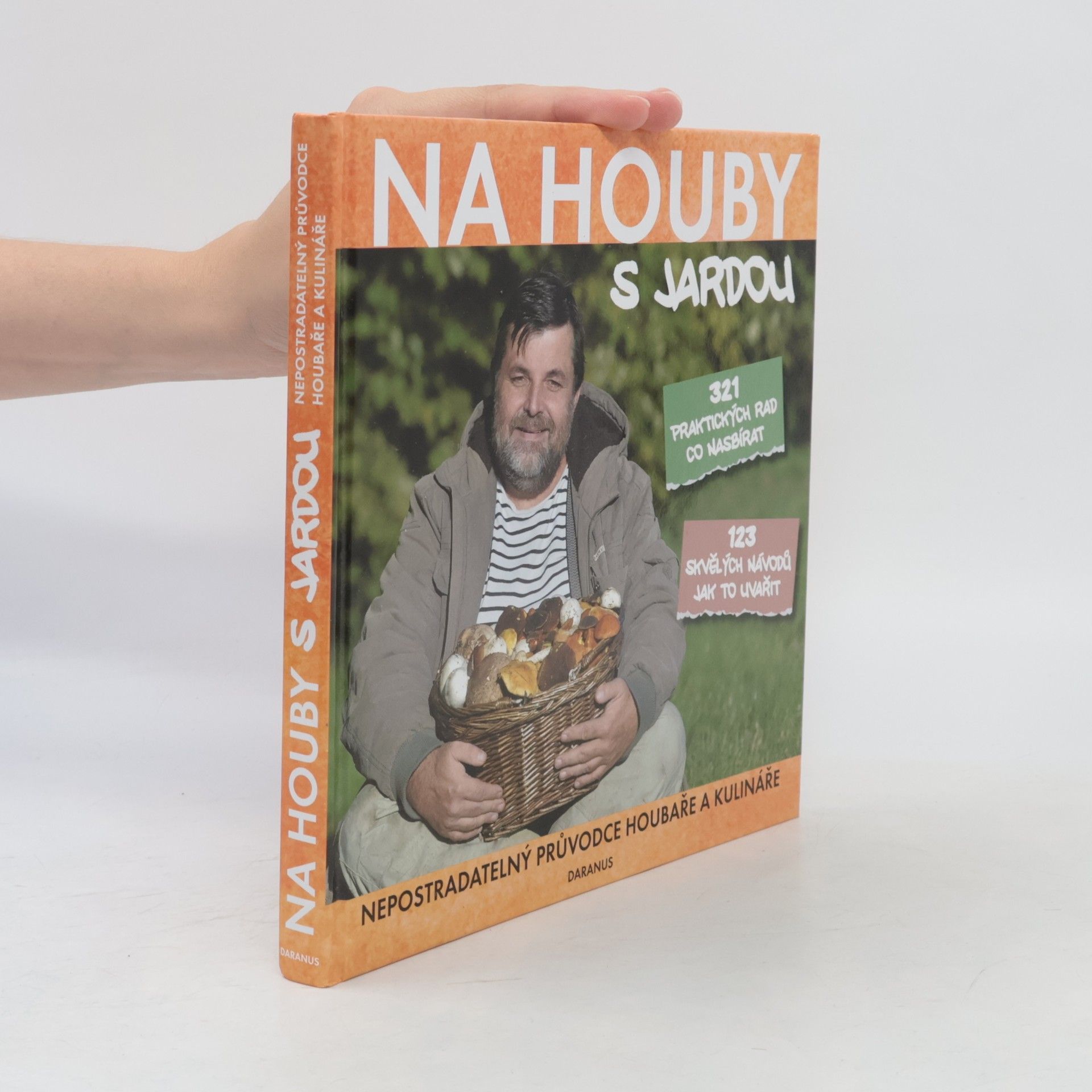 Jaroslav Tůma Na houby s Jardou - Nepostradatelný průvodce