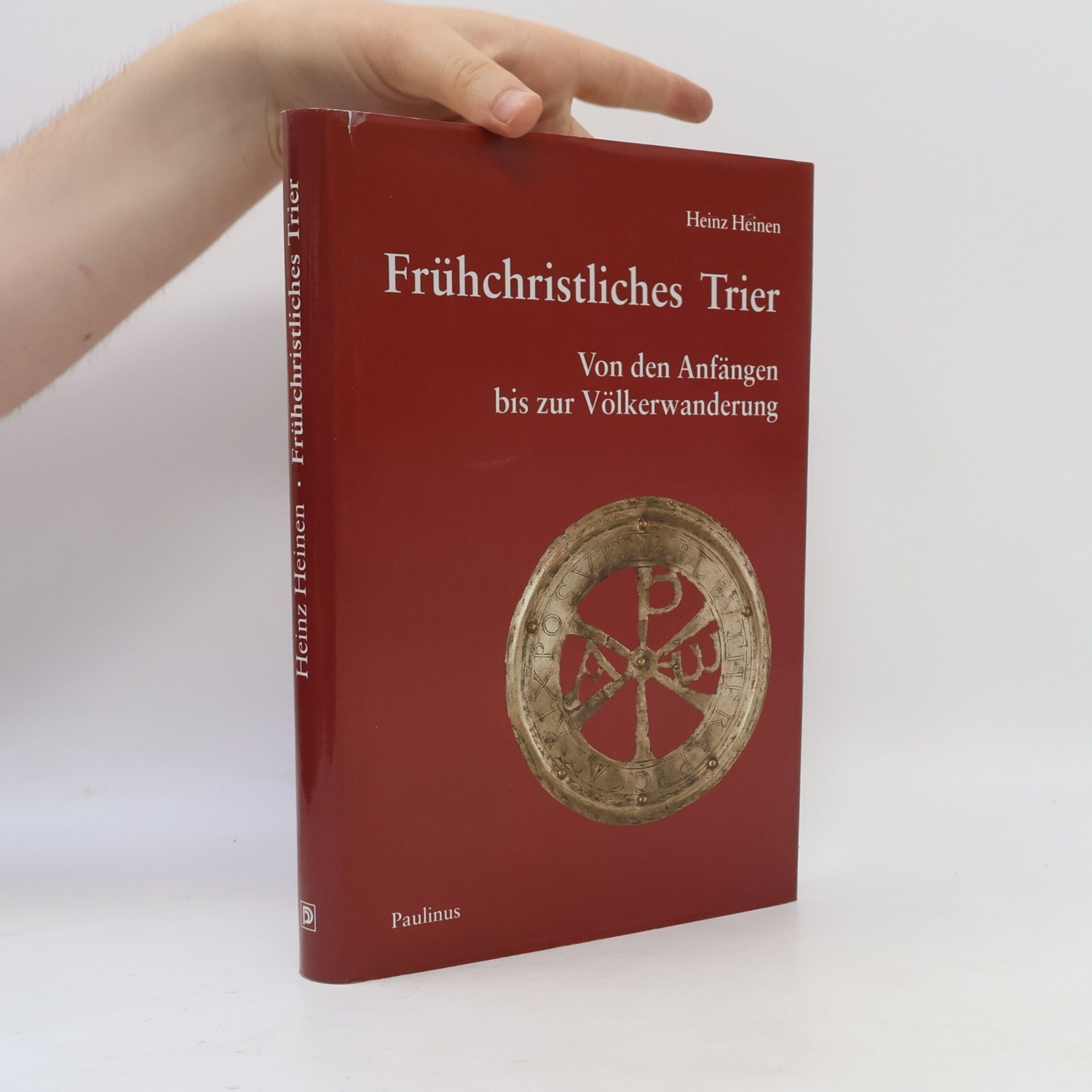 Heinz Heinen Frühchristliches Trier