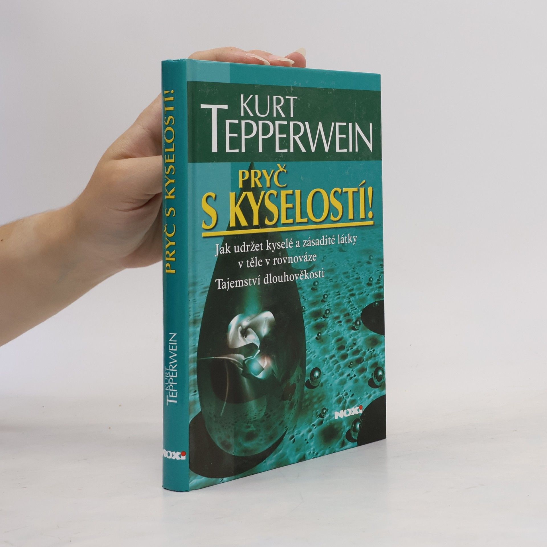 Kurt Tepperwein Pryč s kyselostí! Jak udržet kyselé a zásadité látky v těle v rovnováze