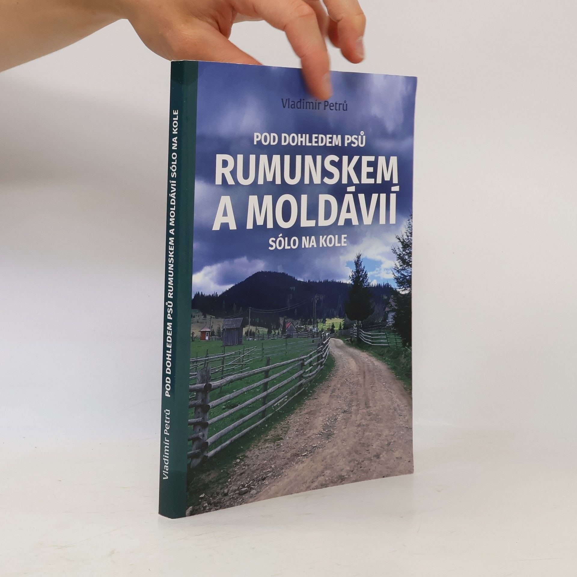Vladimír Petrů Pod dohledem psů Rumunskem a Moldávií sólo na kole