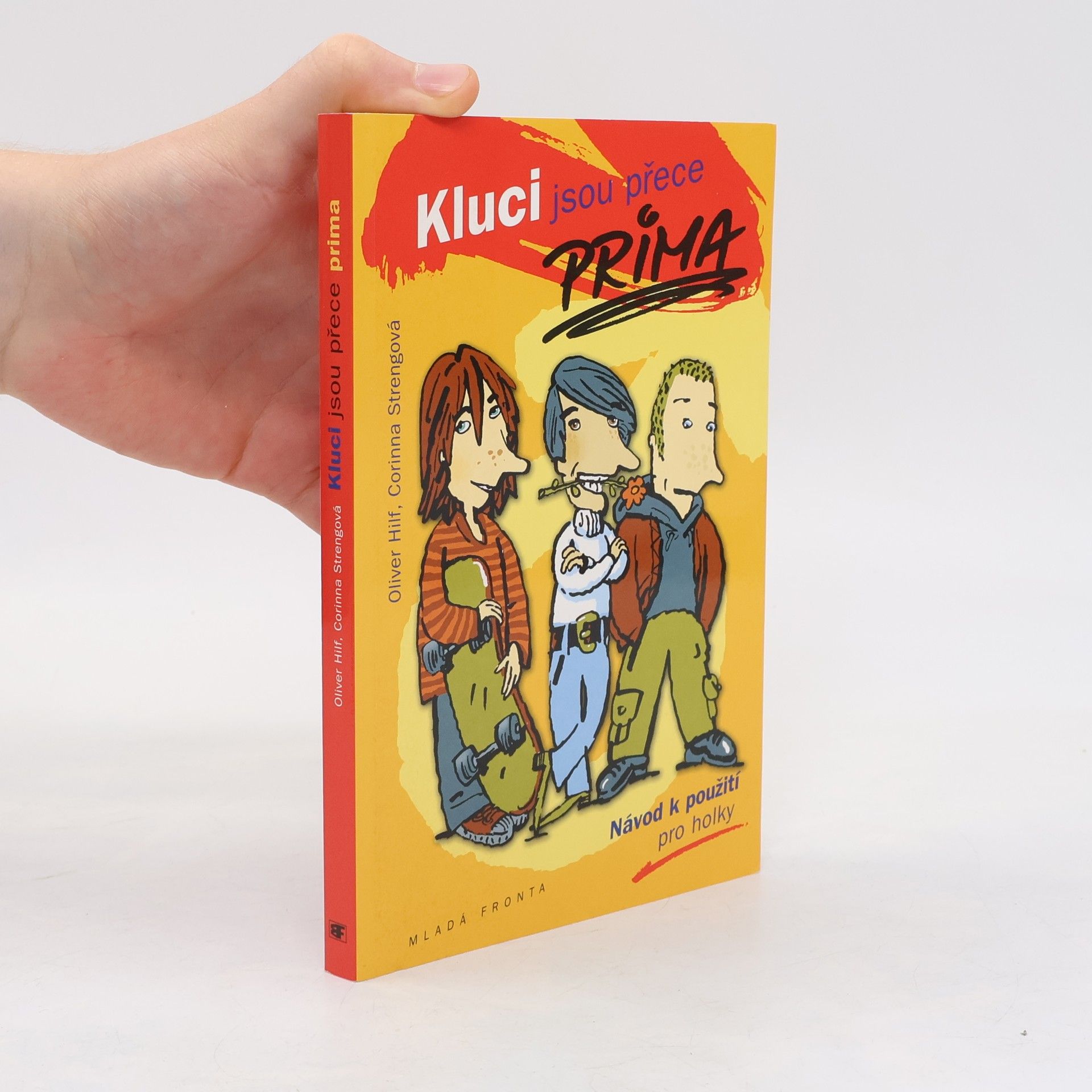 Oliver Hilf Kluci jsou přece prima. Návod k použití pro holky
